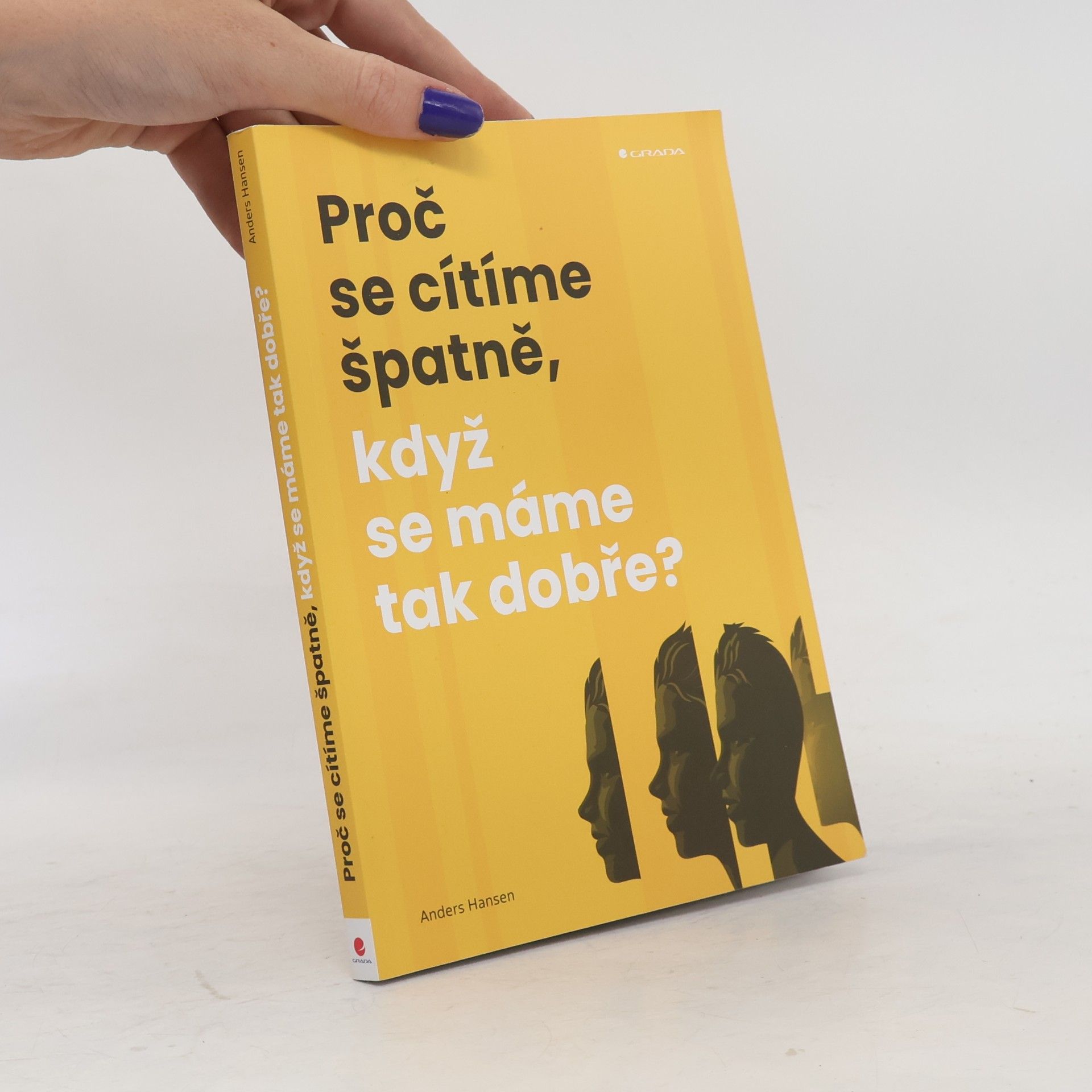 Anders Hansen Proč se cítíme špatně, když se máme tak dobře?