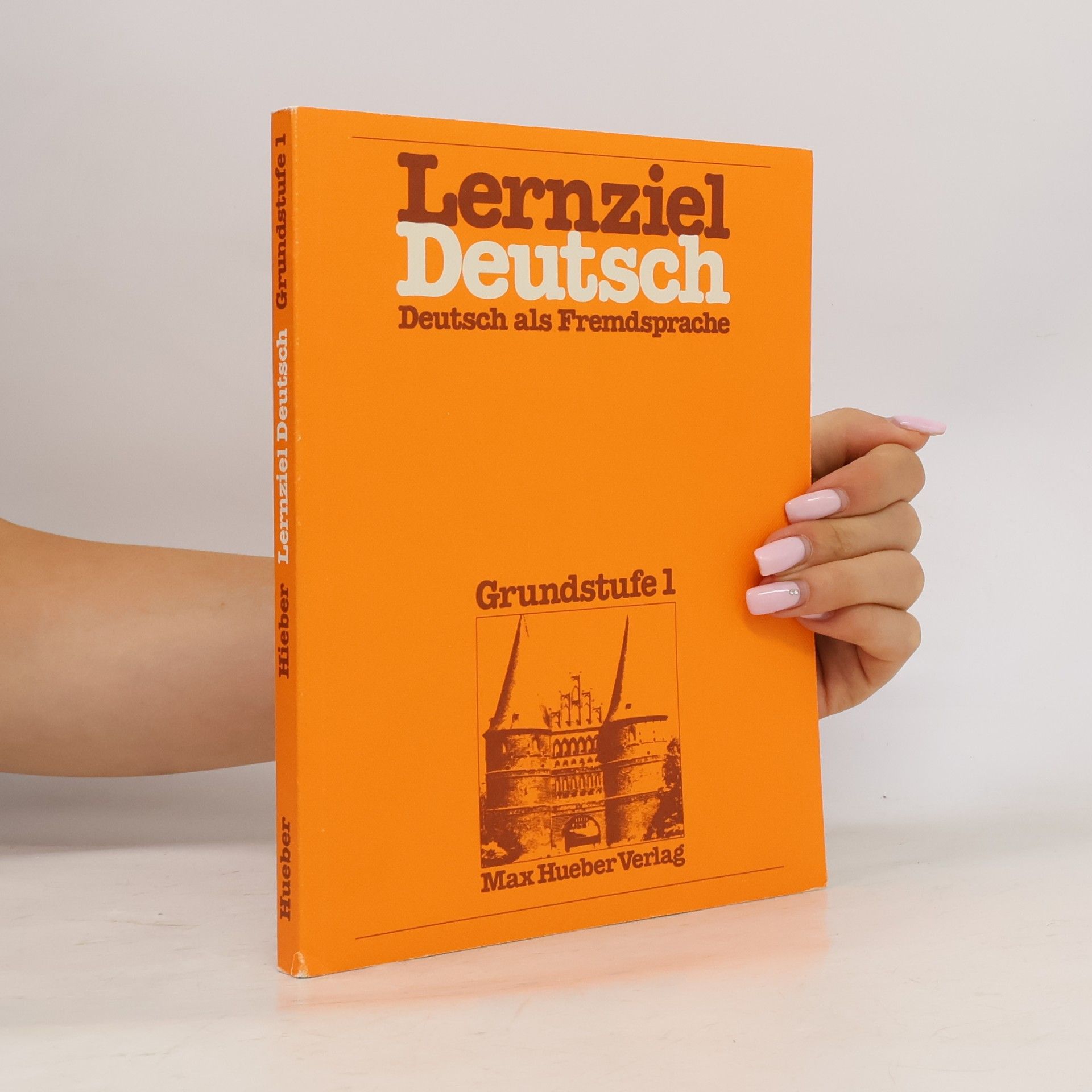 Wolfgang Hieber Lernziel Deutsch: Deutsch als Fremdsprache. Grundstufe 1