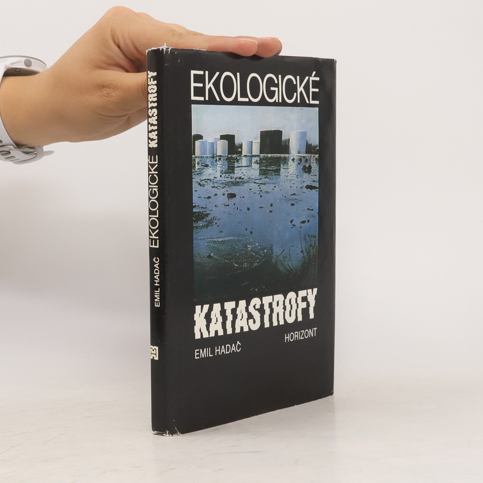 Emil Hadač Ekologické katastrofy