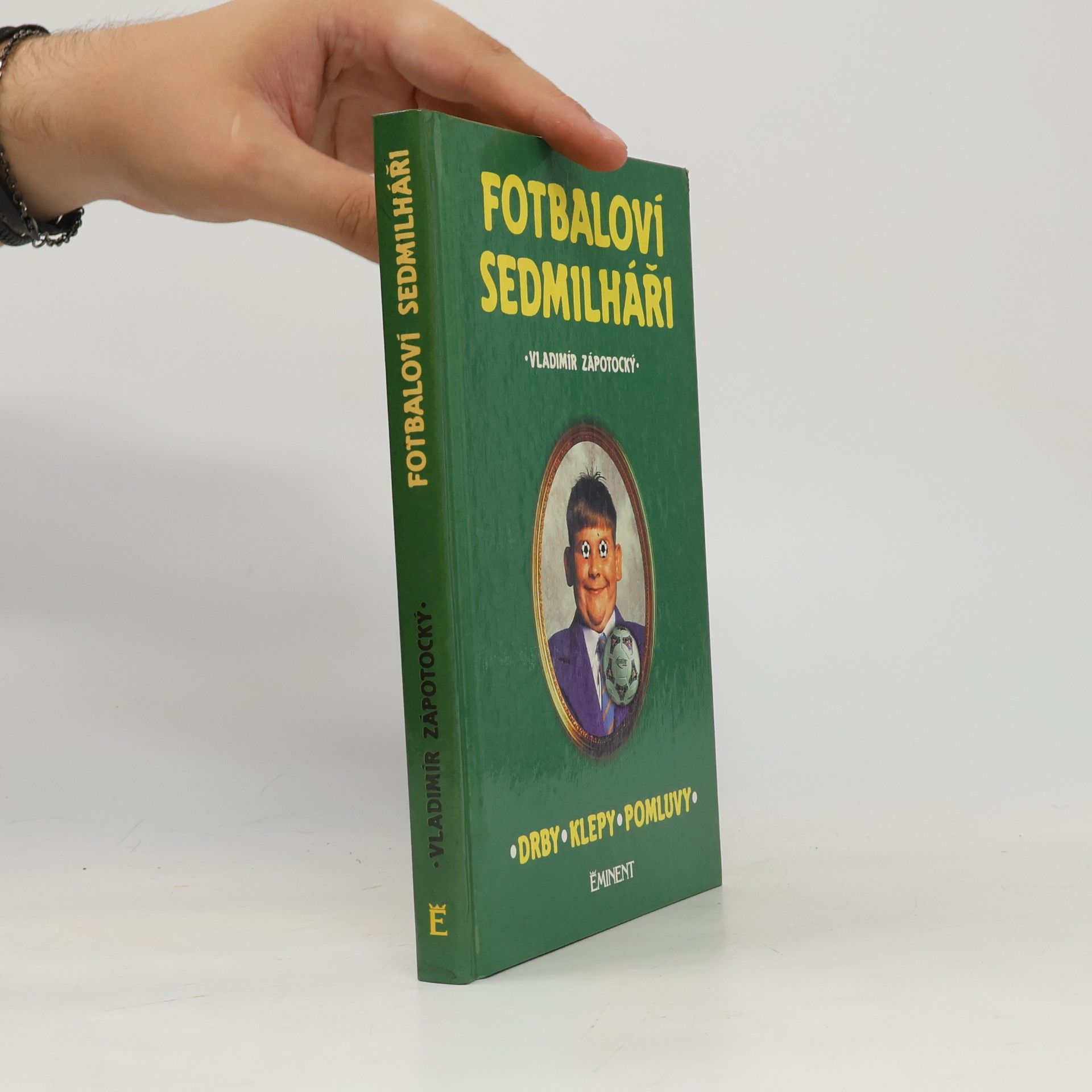 Vladimír Zápotocký Fotbaloví sedmilháři. Drby, klepy, pomluvy