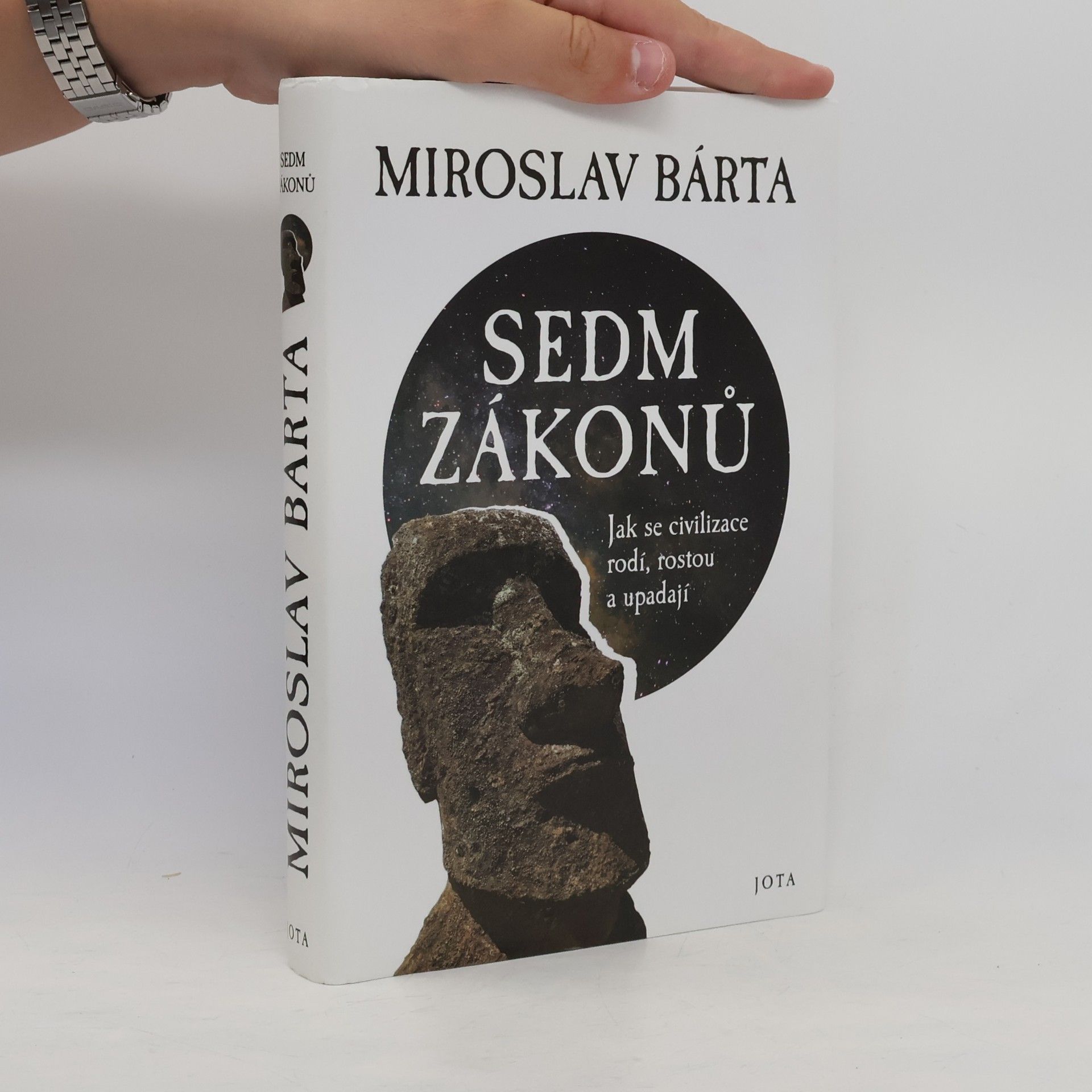 Miroslav Bárta Sedm zákonů: Jak civilizace vznikají, dosahují vrcholu a upadají