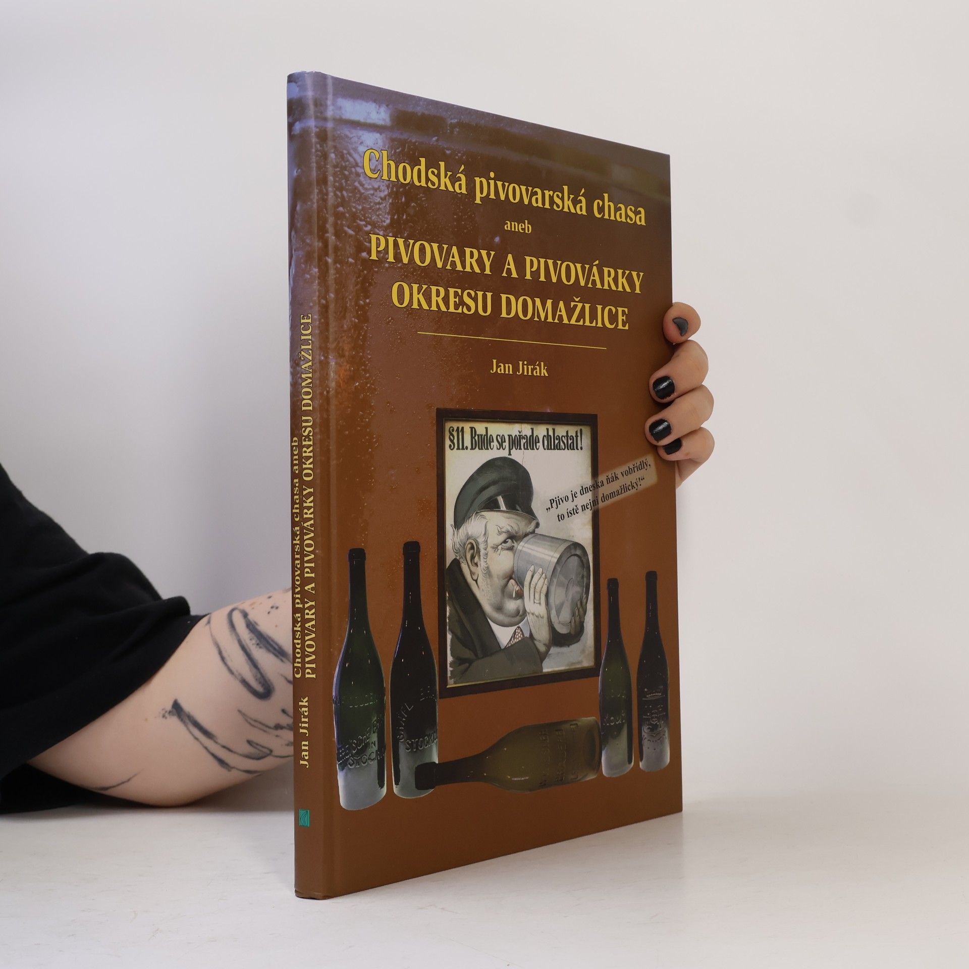 Jan Jirák Chodská pivovarská chasa aneb pivovary a pivovárky okresu Domažlice