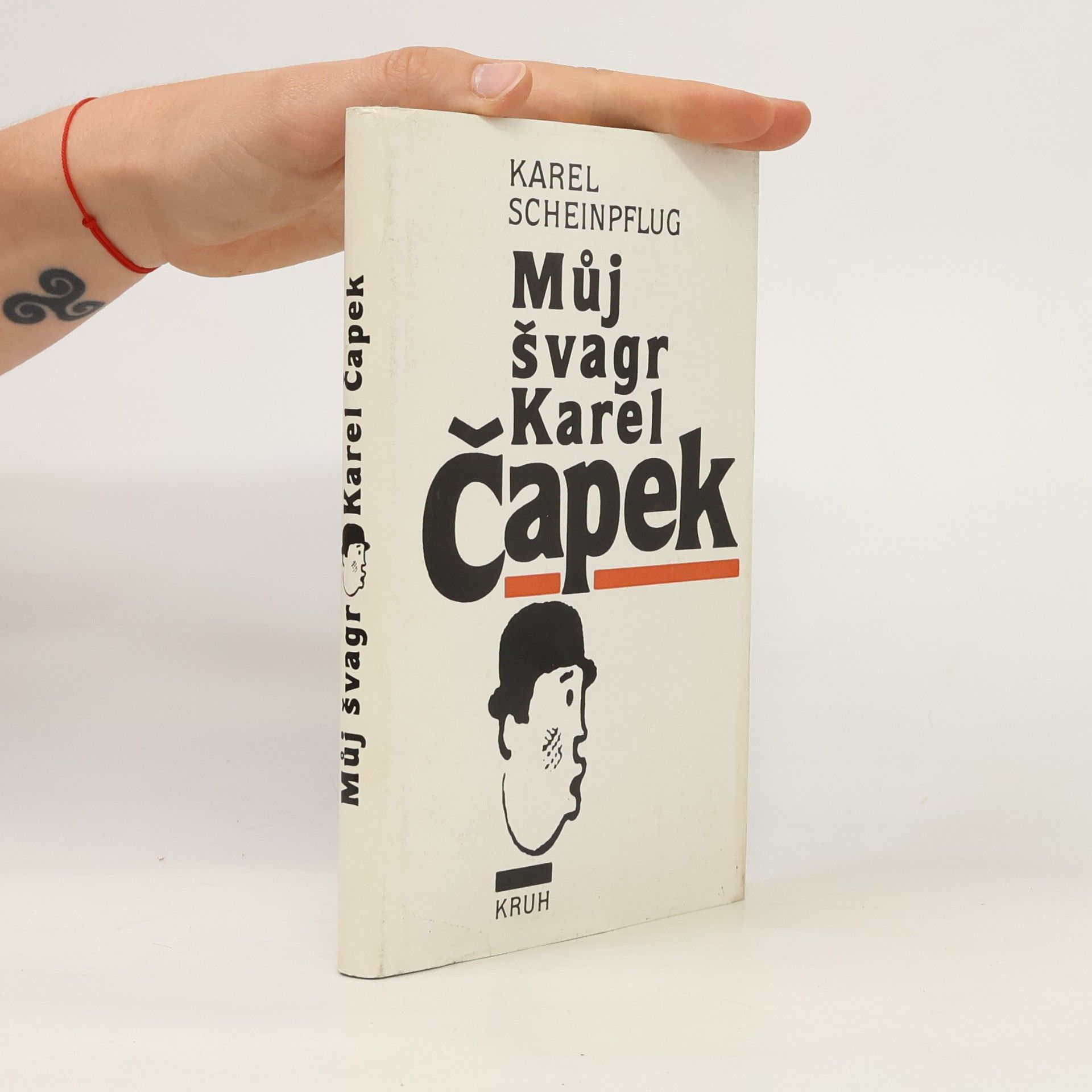 Karel Scheinpflug Můj švagr Karel Čapek