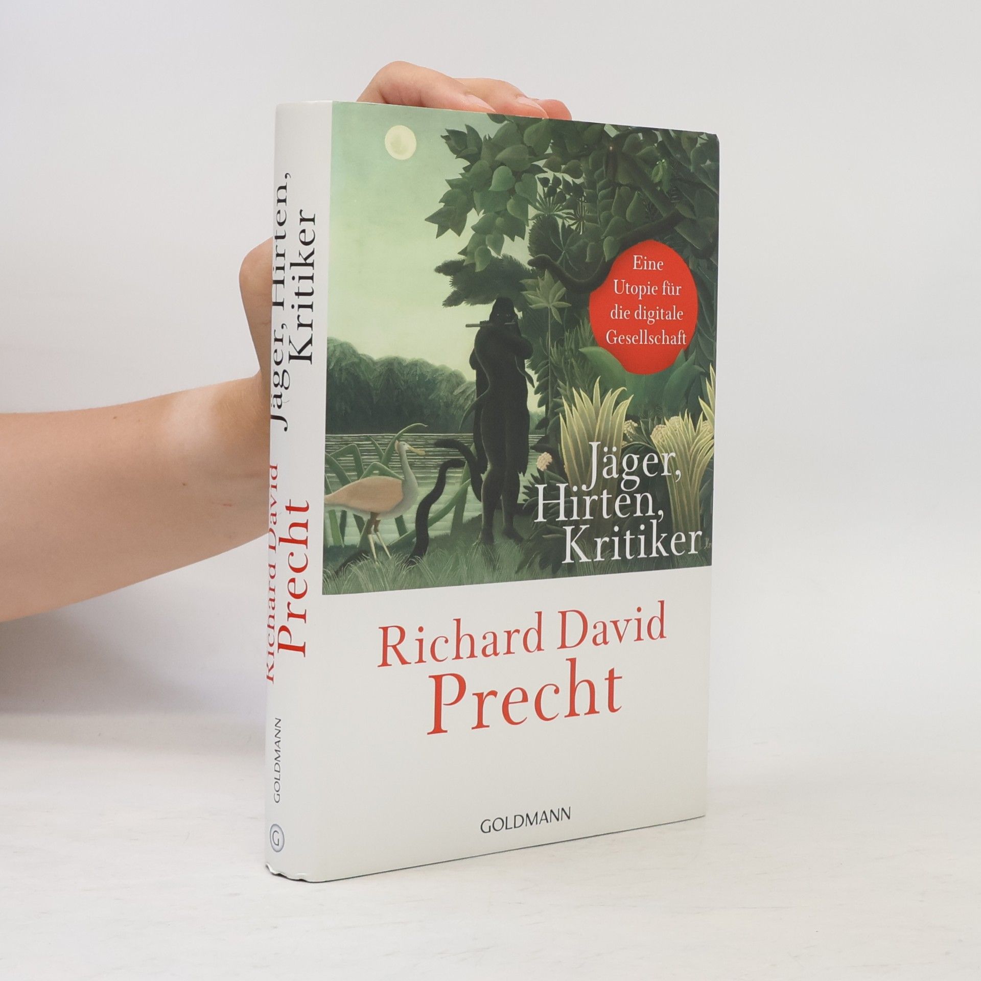 Richard David Precht Jäger, Hirten, Kritiker