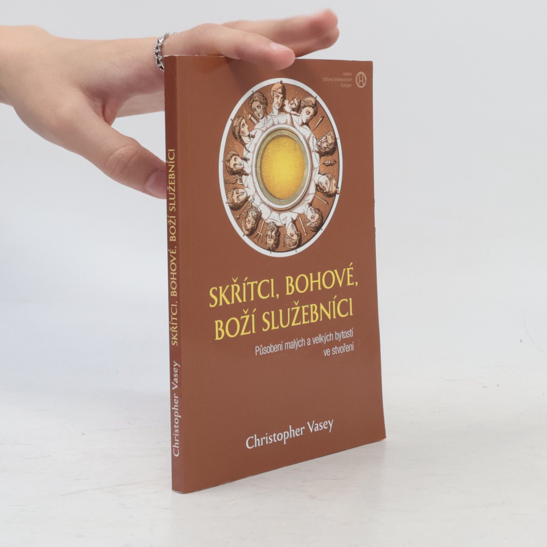 Christopher Vasey Skřítci, bohové, boží služebníci. Působení malých a velkých bytostí ve stvoření