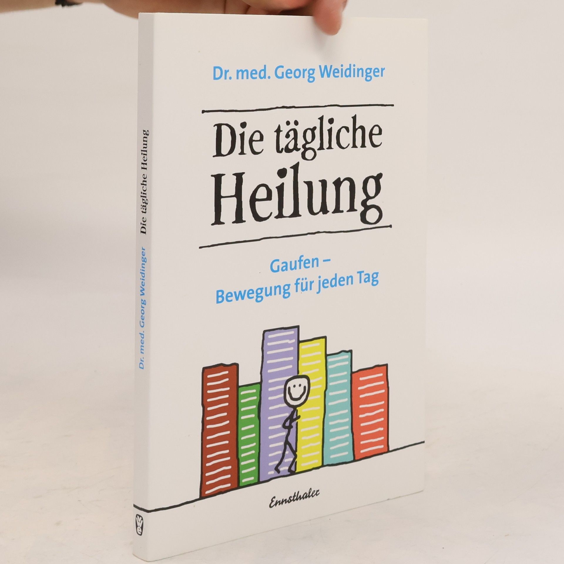 Georg Weidinger Die tägliche Heilung