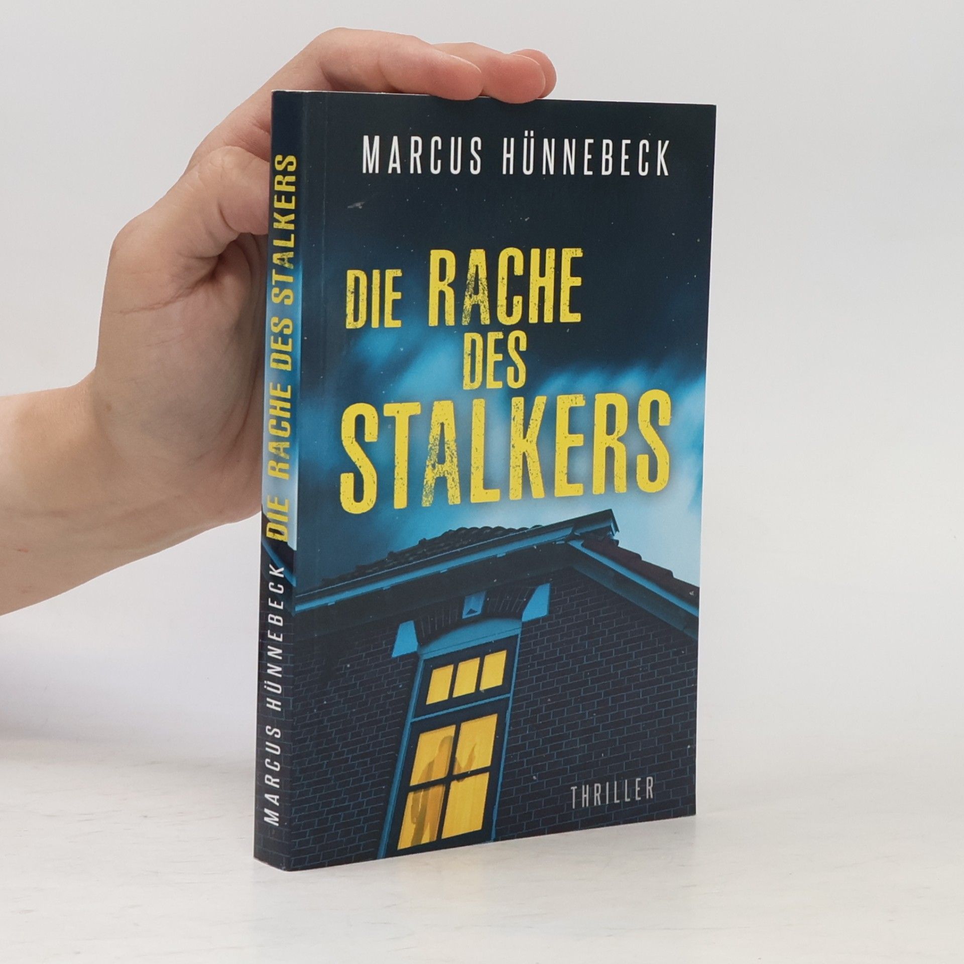 Marcus Hünnebeck Die Rache des Stalkers