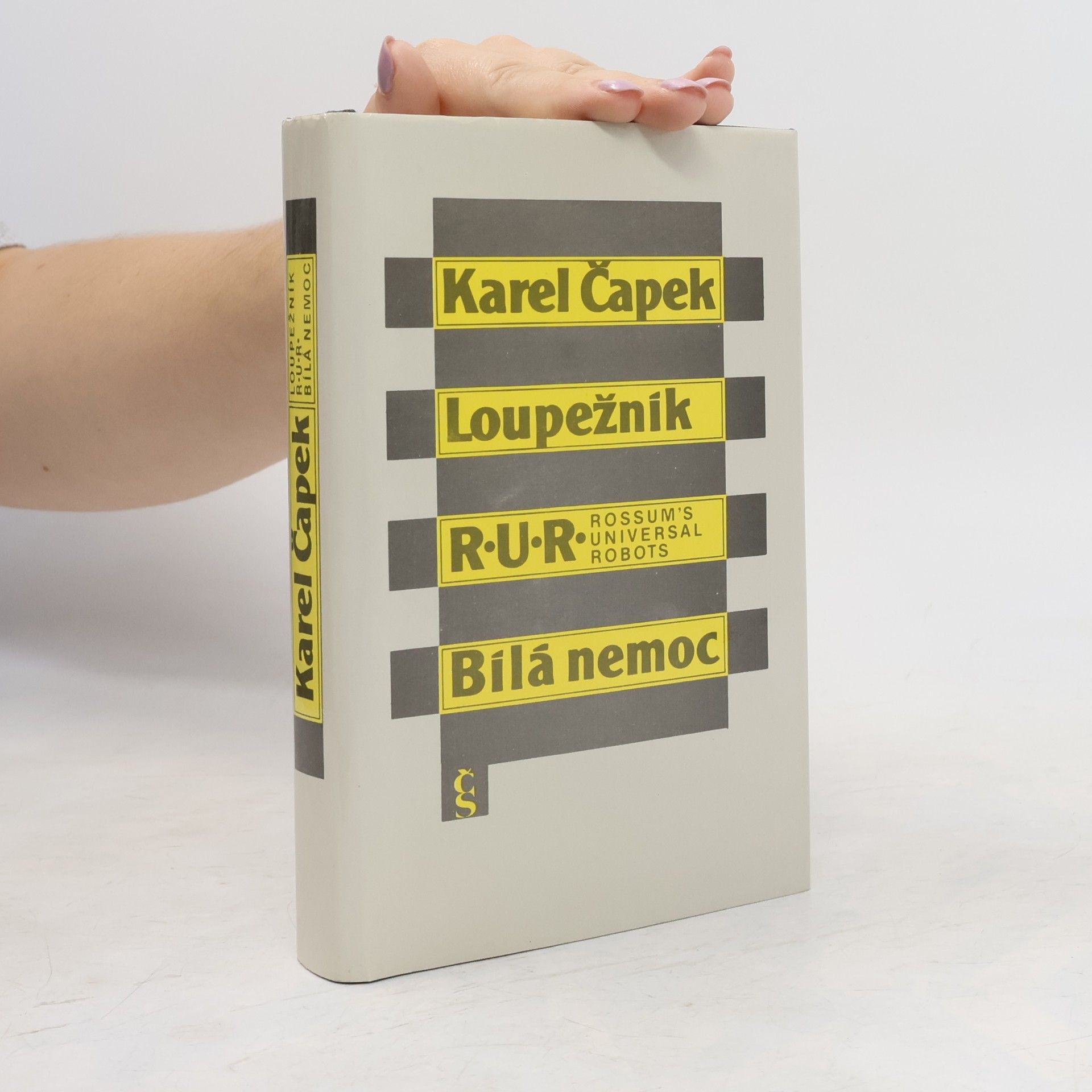 Karel Čapek Loupežník. R.U.R. Bílá nemoc