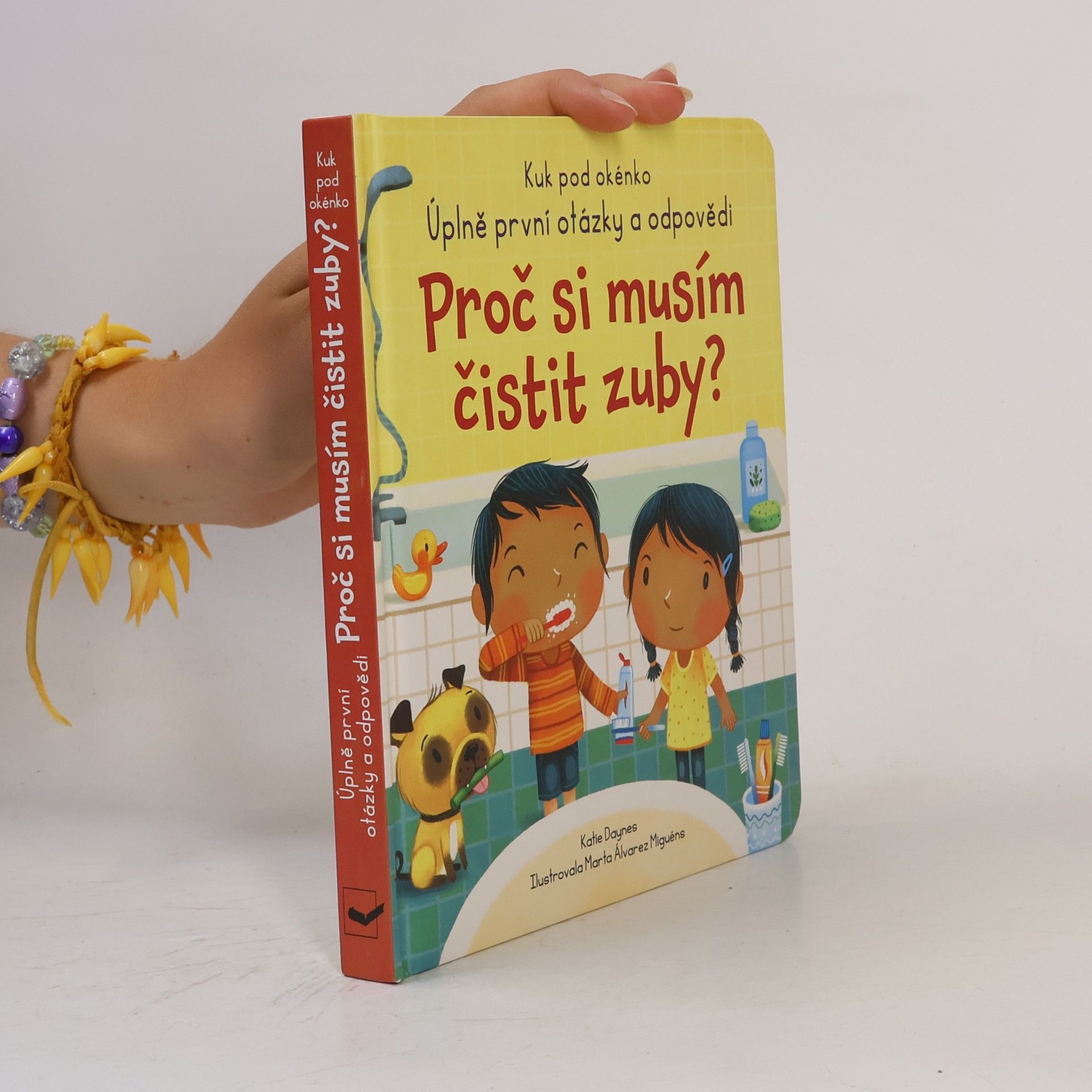 Katie Daynes Proč si musím čistit zuby?