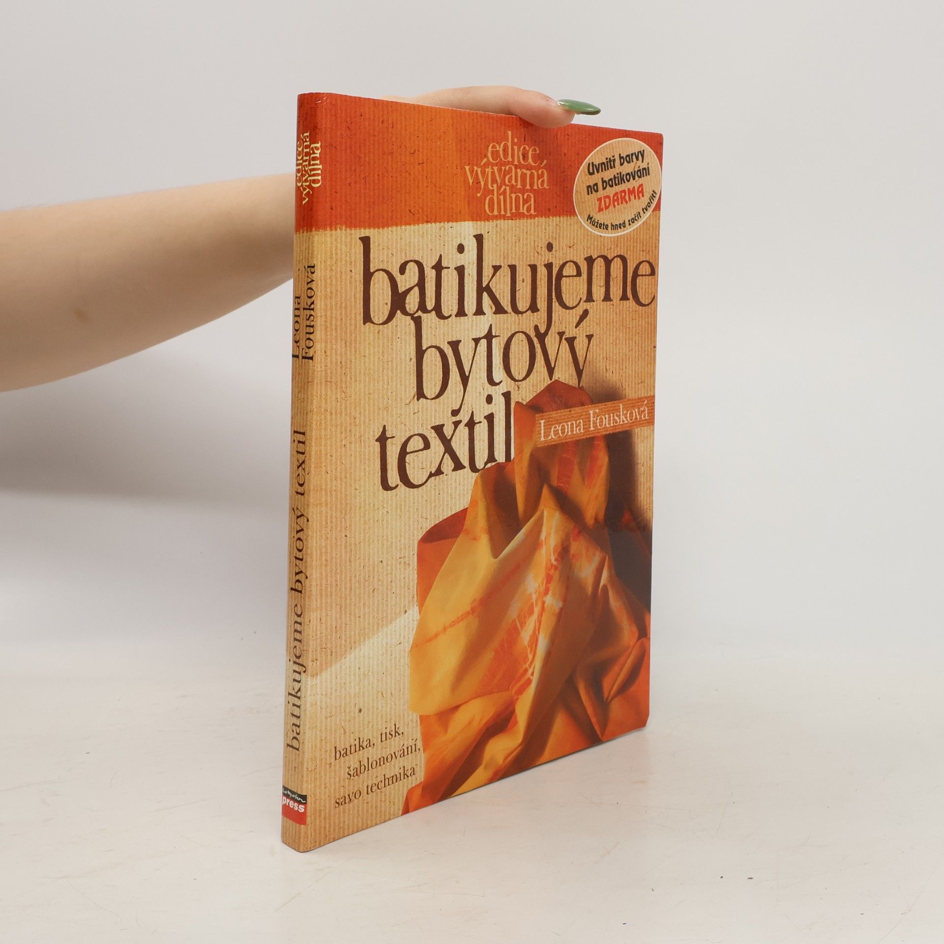 Leona Fousková Batikujeme bytový textil