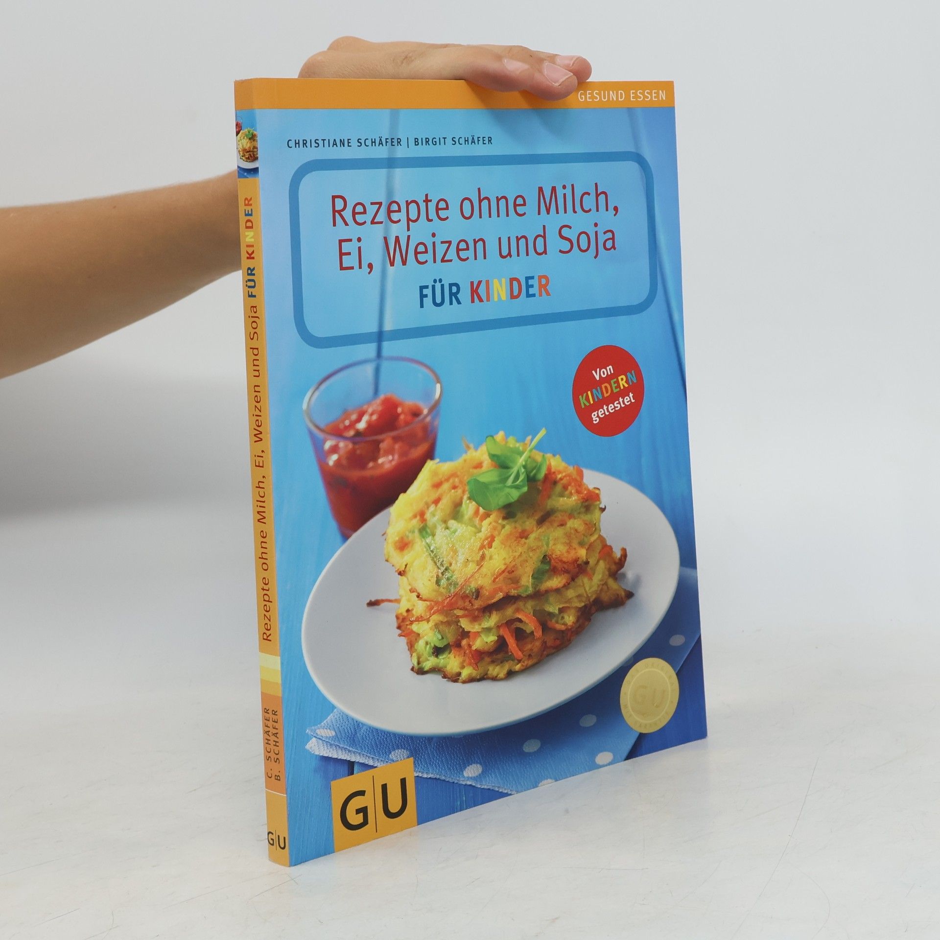 Birgit Schäfer Gesund essen für Kinder - Rezepte ohne Milch, Ei, Weizen und Soja