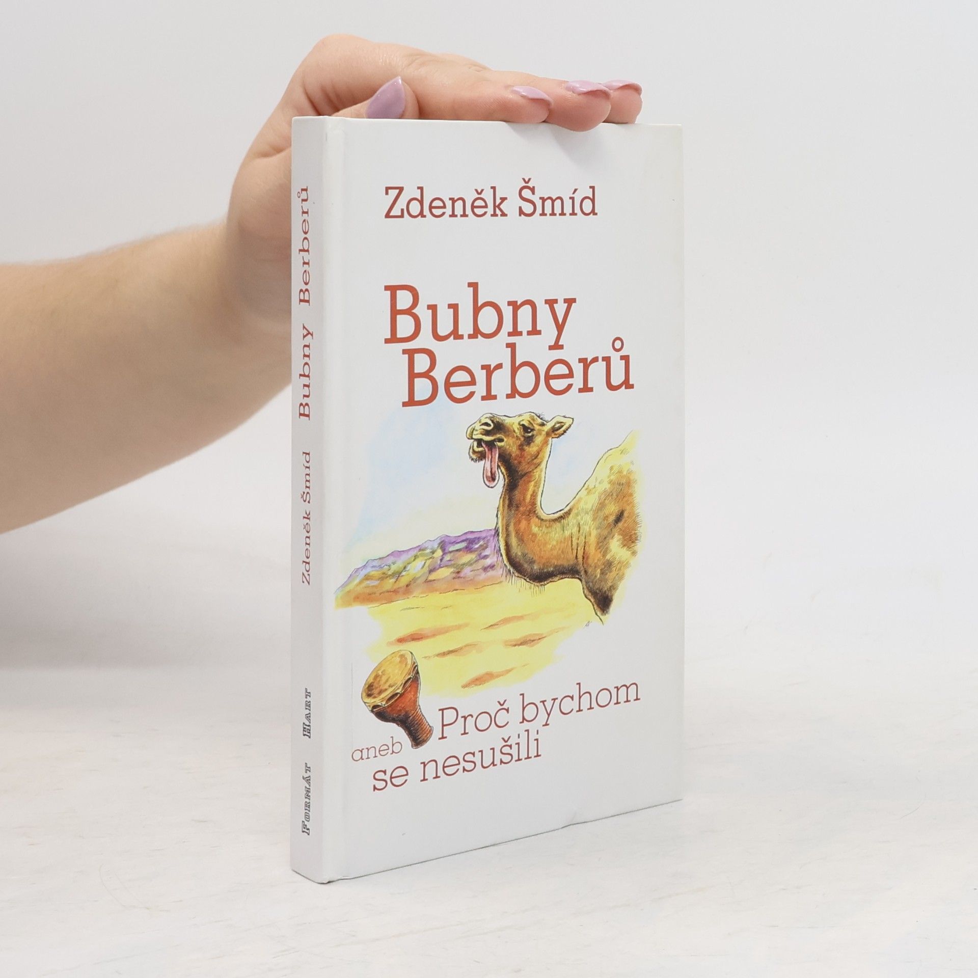 Zdeněk Šmíd Bubny Berberů, aneb, Proč bychom se nesušili