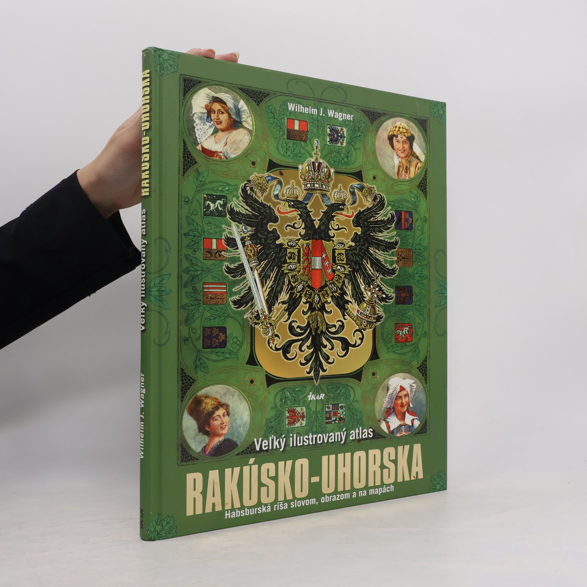 Wilhelm J. Wagner Veľký ilustrovaný atlas Rakúsko-Uhorska