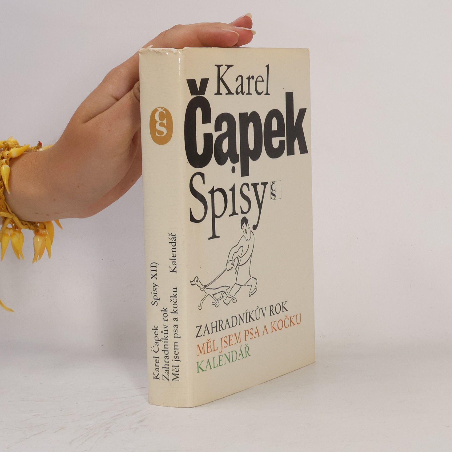 Karel Čapek Spisy XII. Zahradníkův rok. Měl jsem psa a kočku. Kalendář