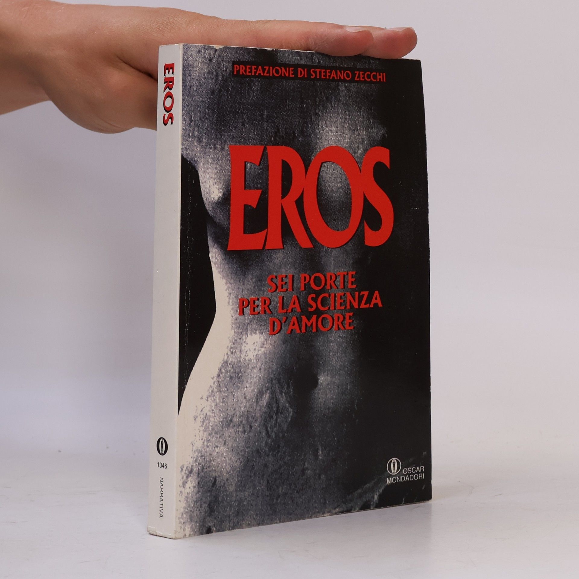 Stefano Zecchi Oscar narrativa - 1346: Eros. Sei porte per la scienza d'amore