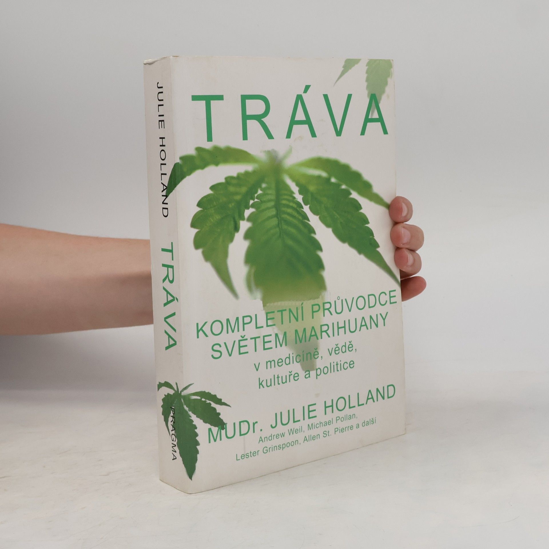 Julie Holland Tráva - kompletní průvodce světem marihuany v medicíně, vědě, kultuře a politice