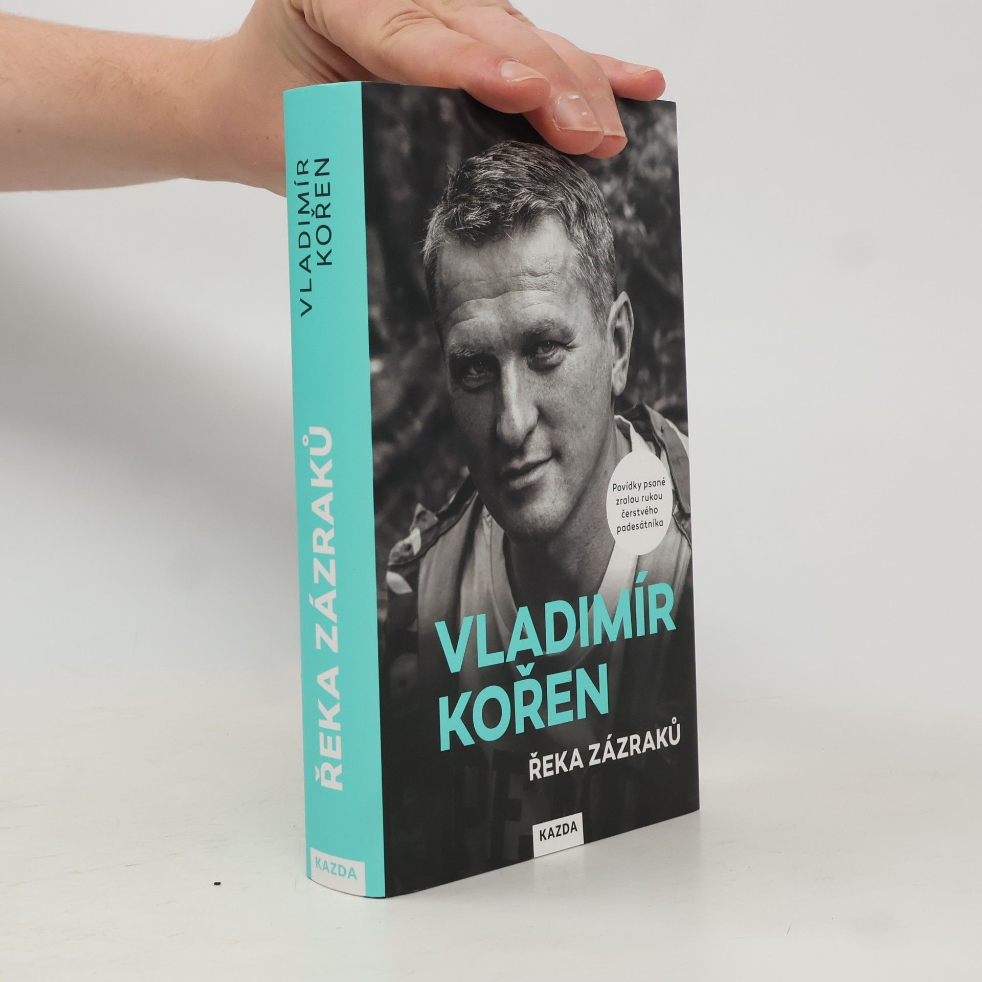 Vladimír Kořen Řeka zázraků : povídky psané zralou rukou čerstvého padesátníka