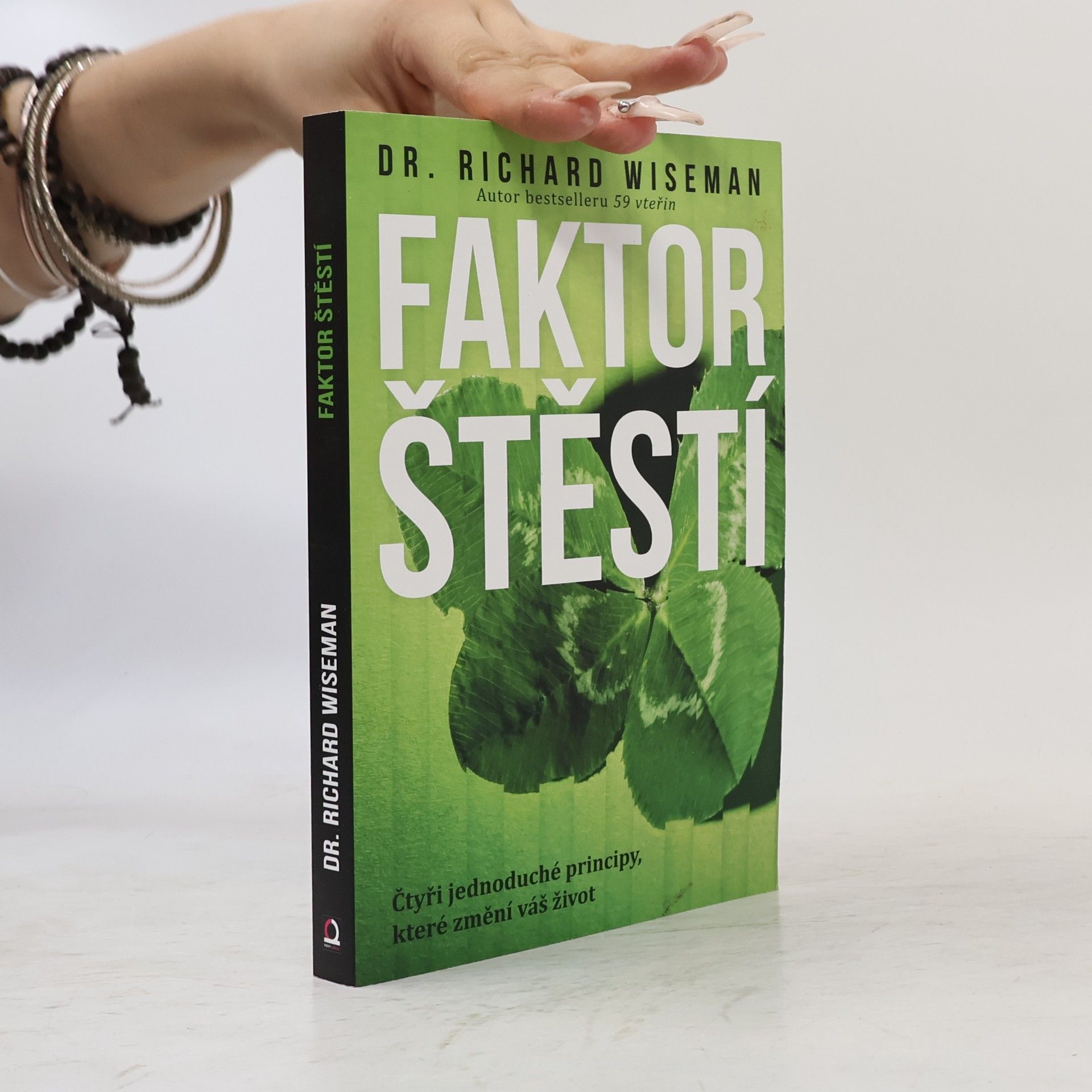 Richard Wiseman Faktor štěstí. Čtyři jednoduché principy, které změní váš život