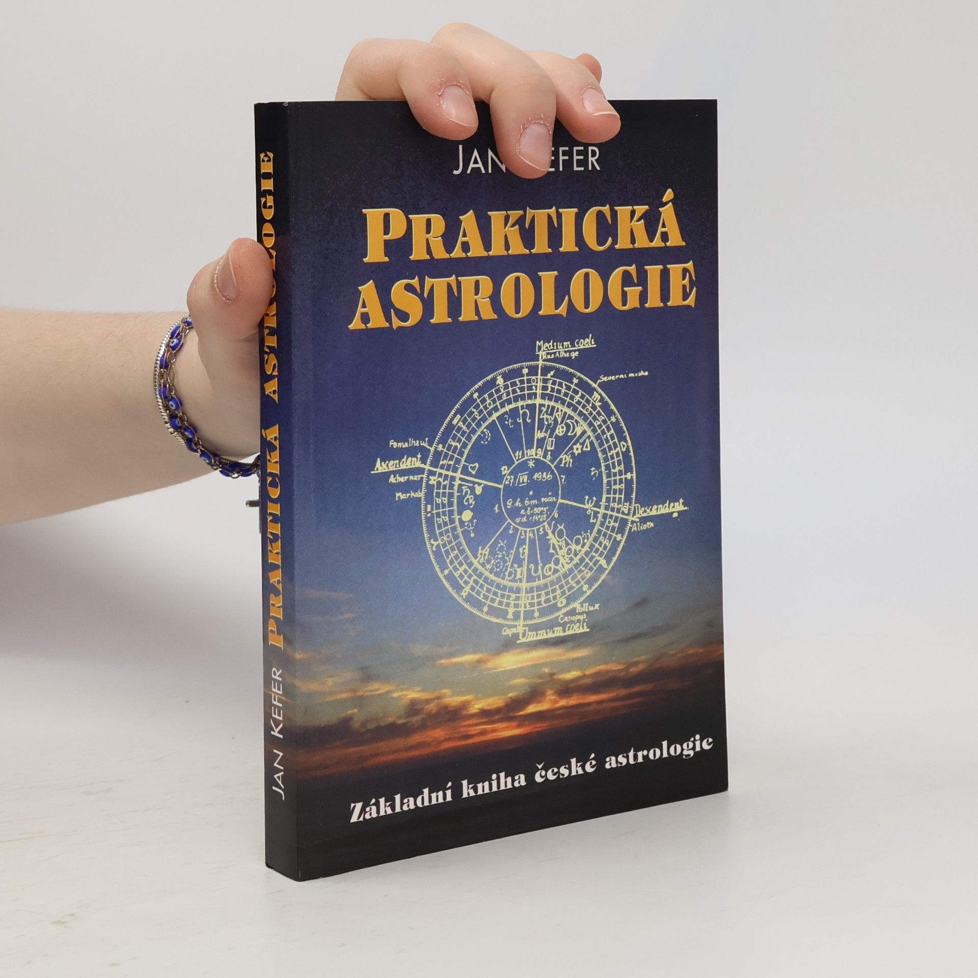 Jan Kefer Praktická astrologie, aneb, Umění předvídání a boje proti osudu