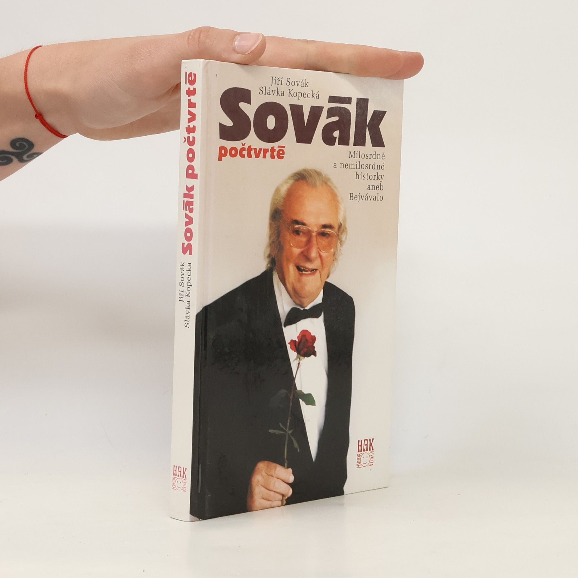 Jiří Sovák Sovák počtvrté : milosrdné a nemilosrdné historky aneb Bejvávalo