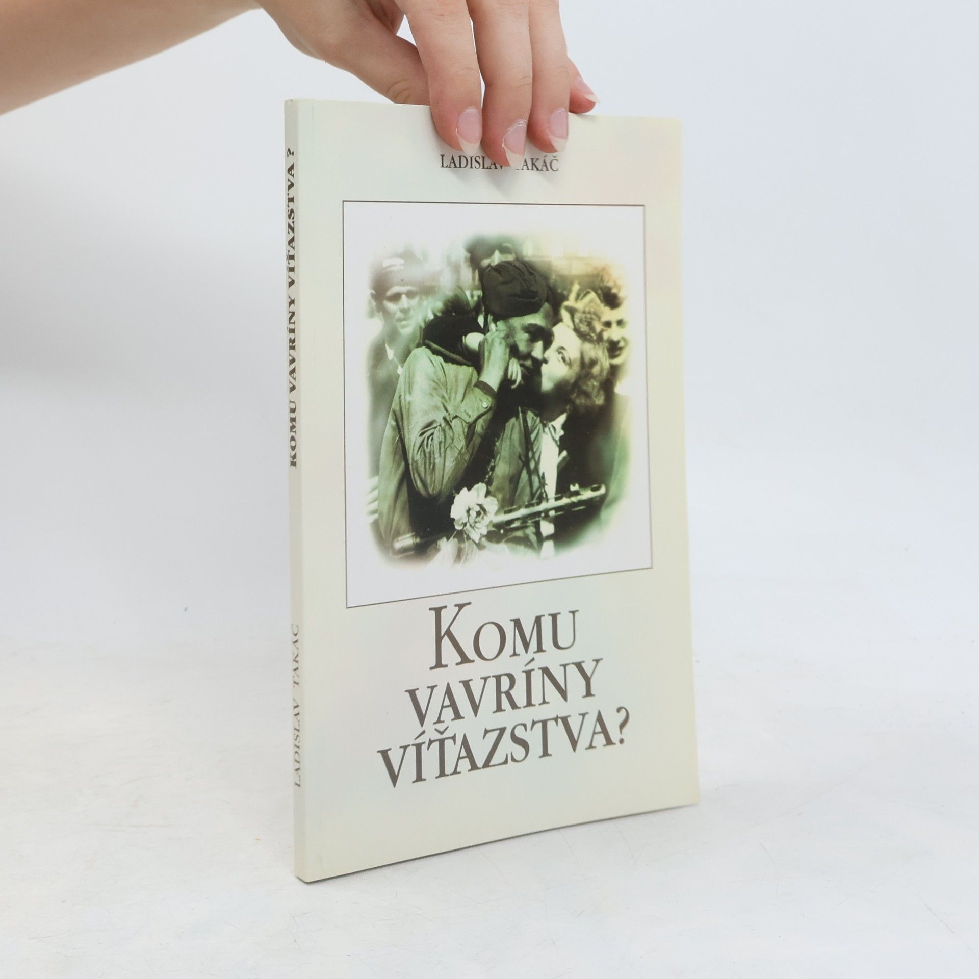 Ladislav Takáč Komu vavríny víťazstva?