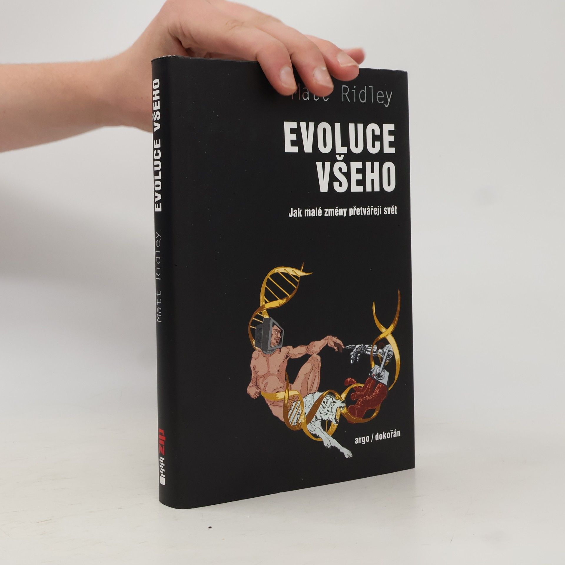 Matt Ridley Evoluce všeho. Jak malé změny přetvářejí svět