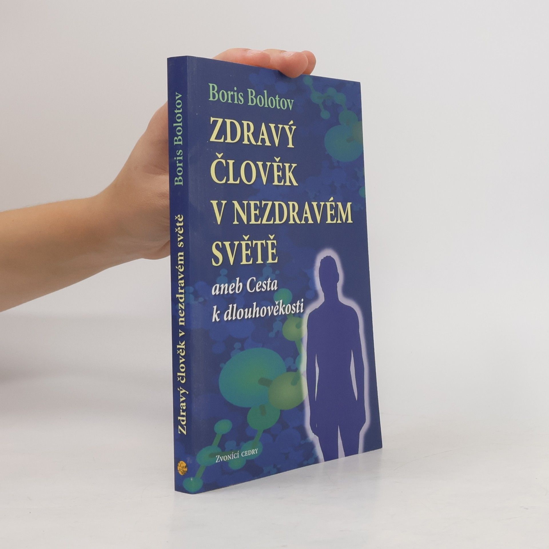 Boris Vasil'jevič Bolotov Zdravý člověk v nezdravém světě