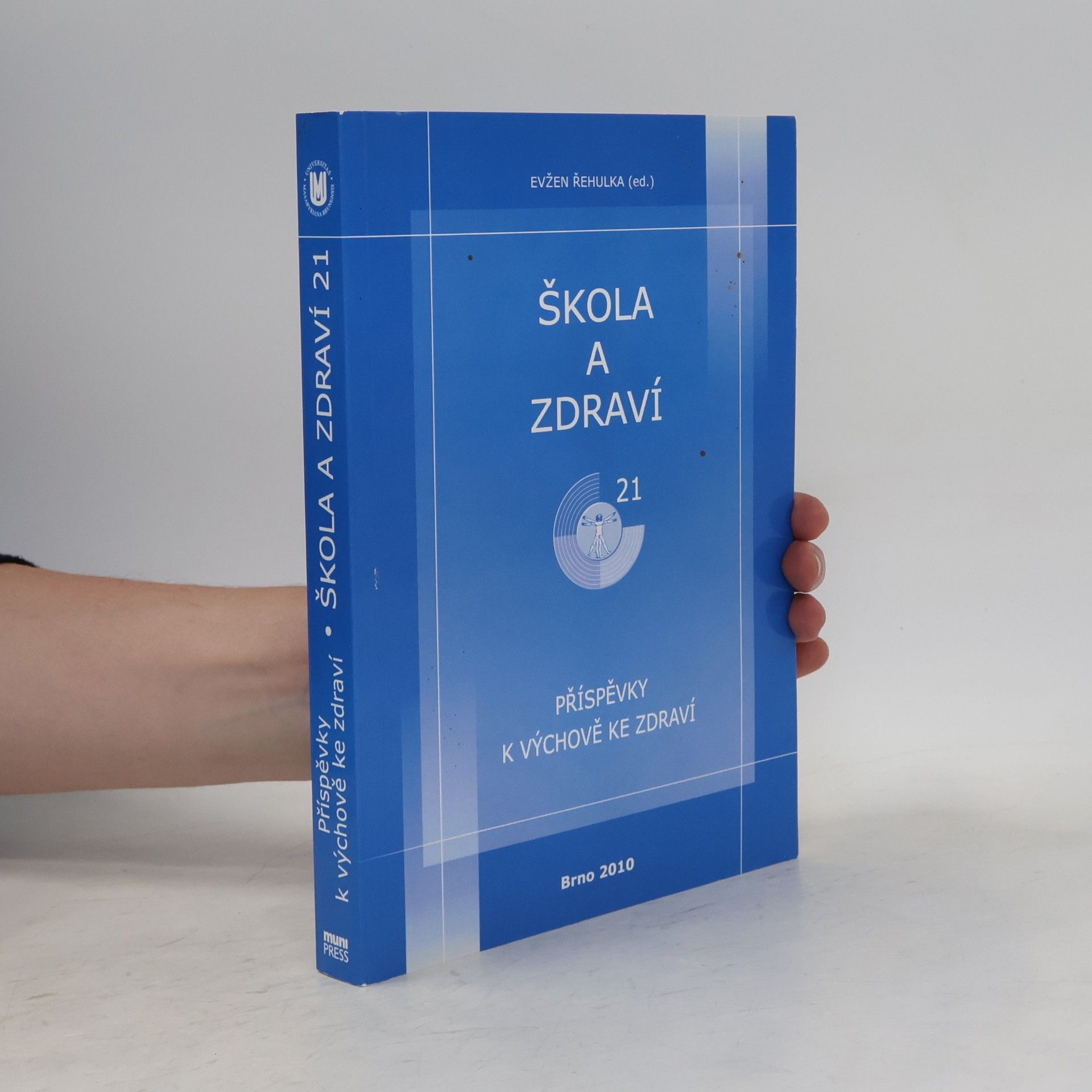 Evžen Řehulka Škola a zdraví pro 21. století, 2010 : příspěvky k výchově ke zdraví