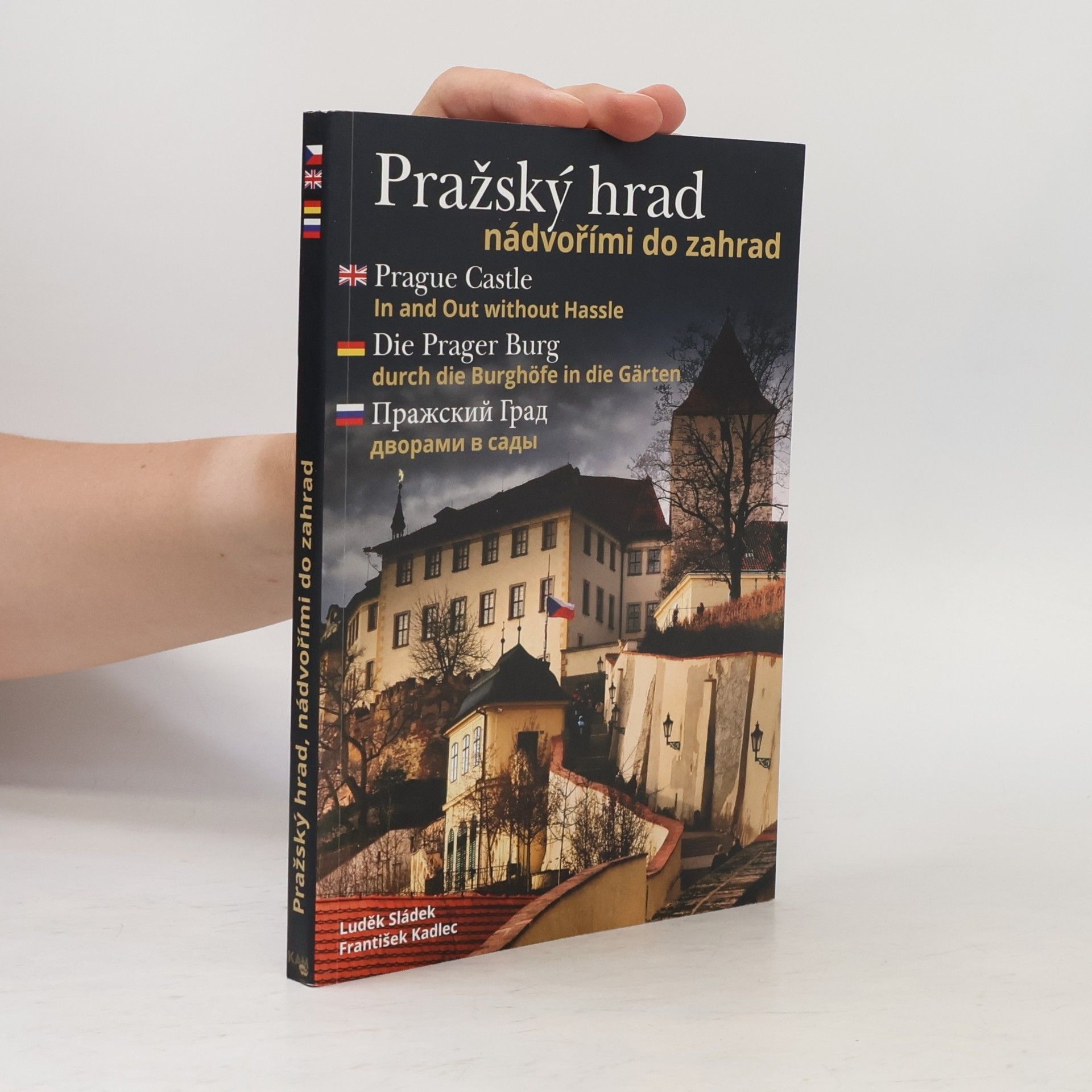 Luděk Sládek Pražský hrad. Nádvořími do zahrad