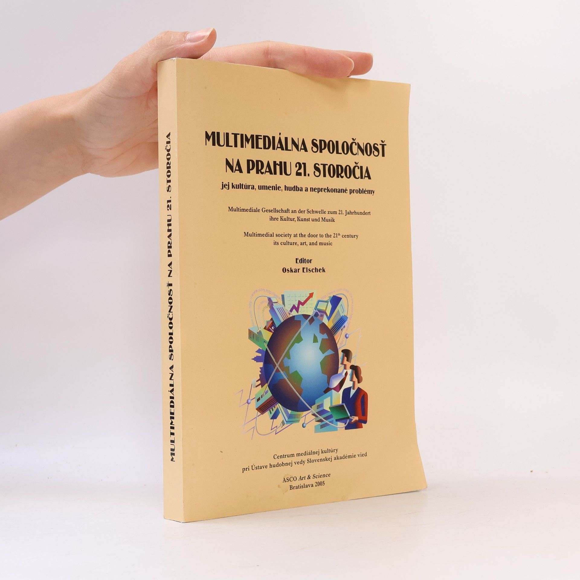 Multimedial Society at the Door to the 21st Century Its Culture, Art, and Music