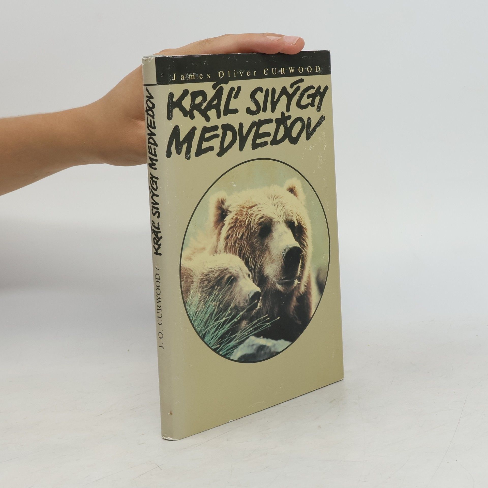James Oliver Curwood Kráľ sivých medveďov