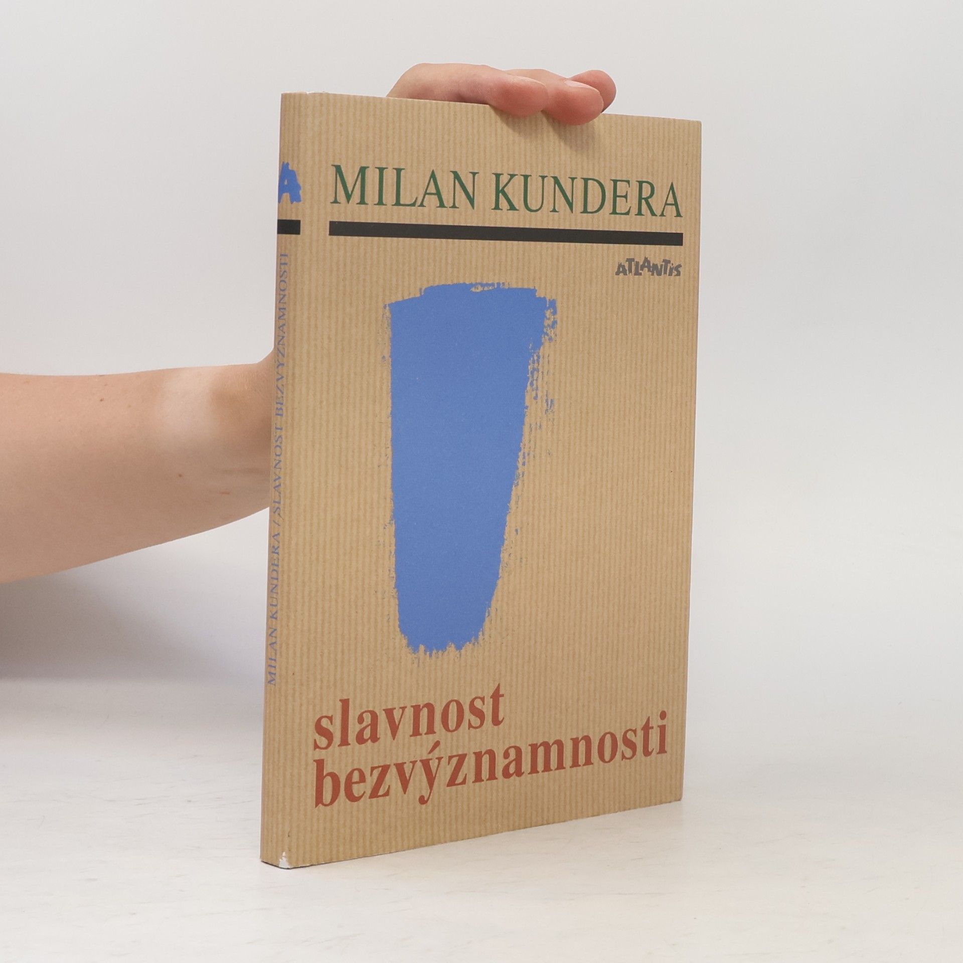 Milan Kundera Slavnost bezvýznamnosti