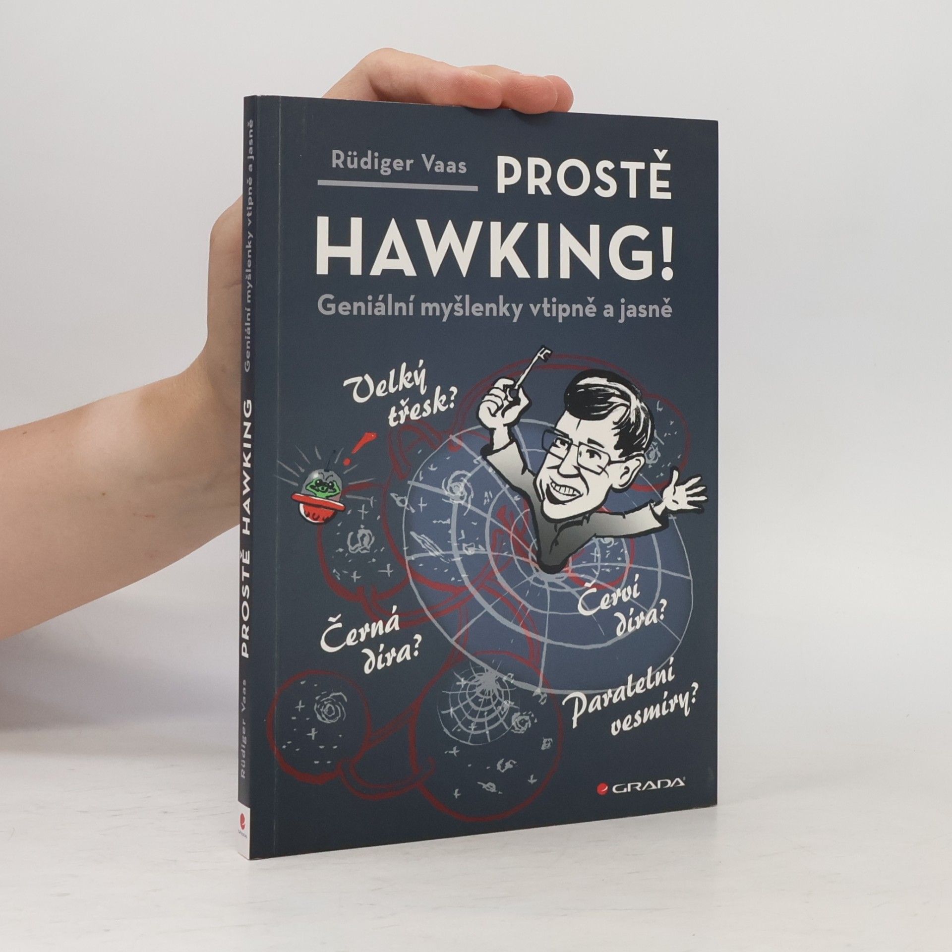 Rüdiger Vaas Prostě Hawking! Geniální myšlenky vtipně a jasně
