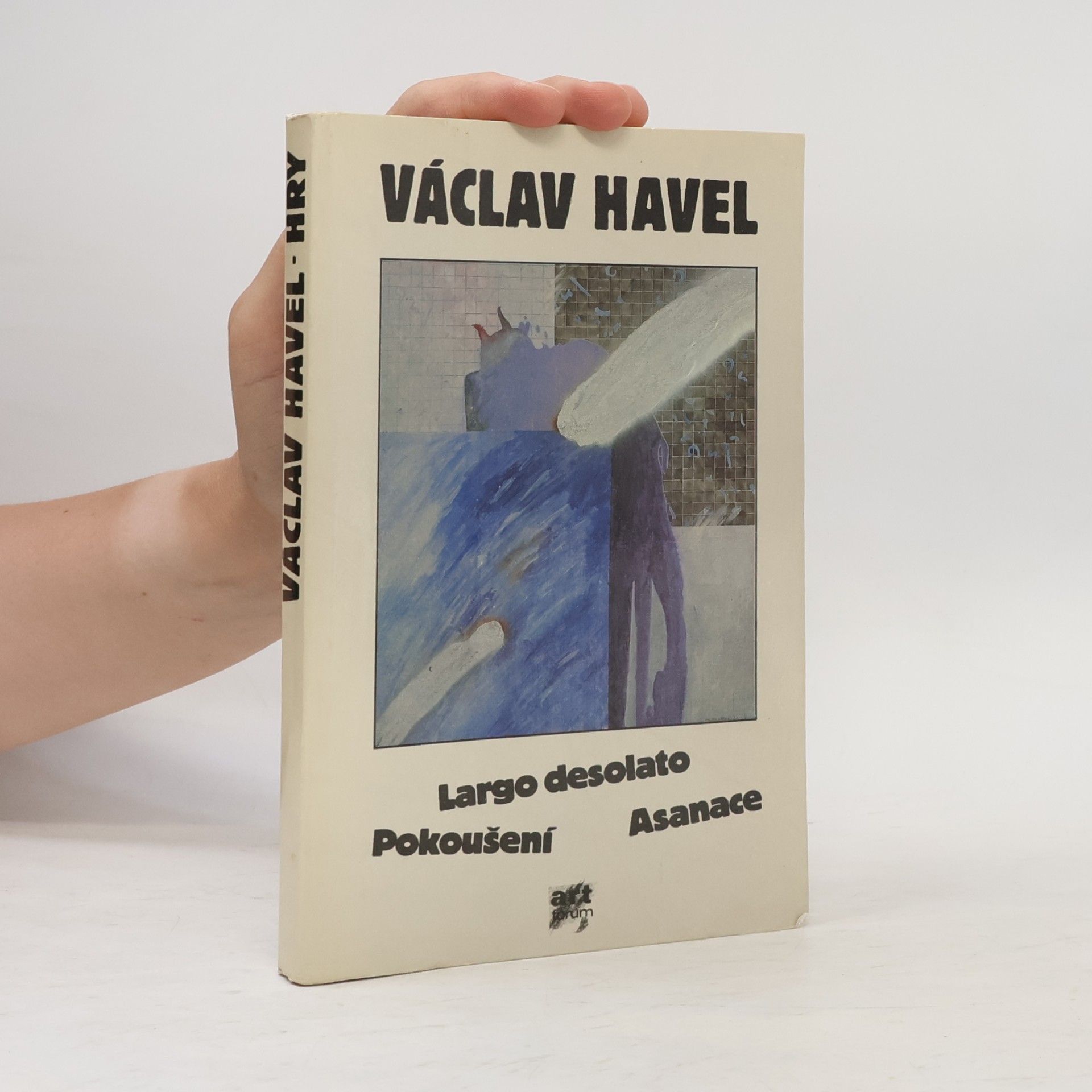 Václav Havel Hry. Pokoušení. Largo desolato. Asanace