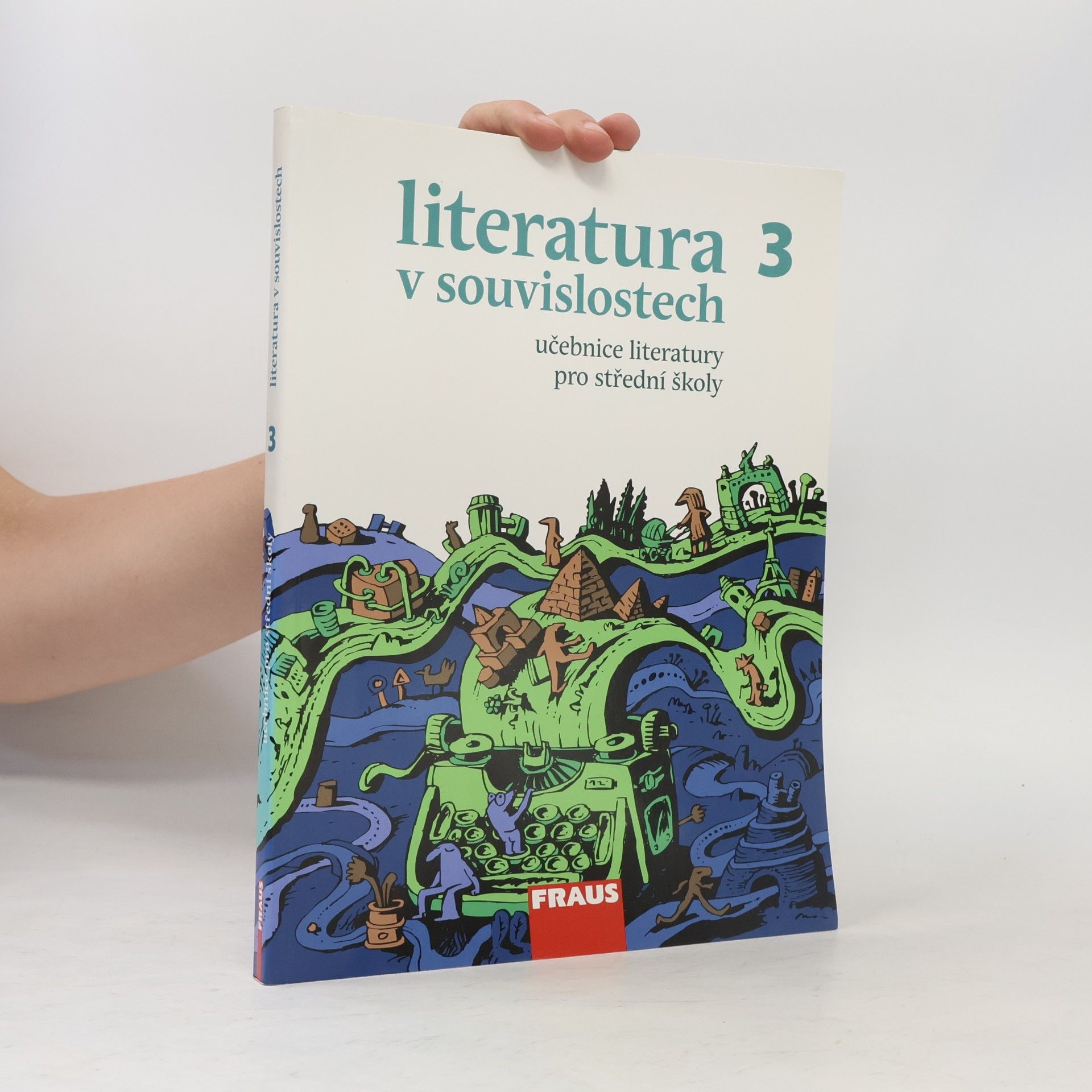 Daniel Jakubíček Literatura v souvislostech 3. Učebnice literatury pro střední školy