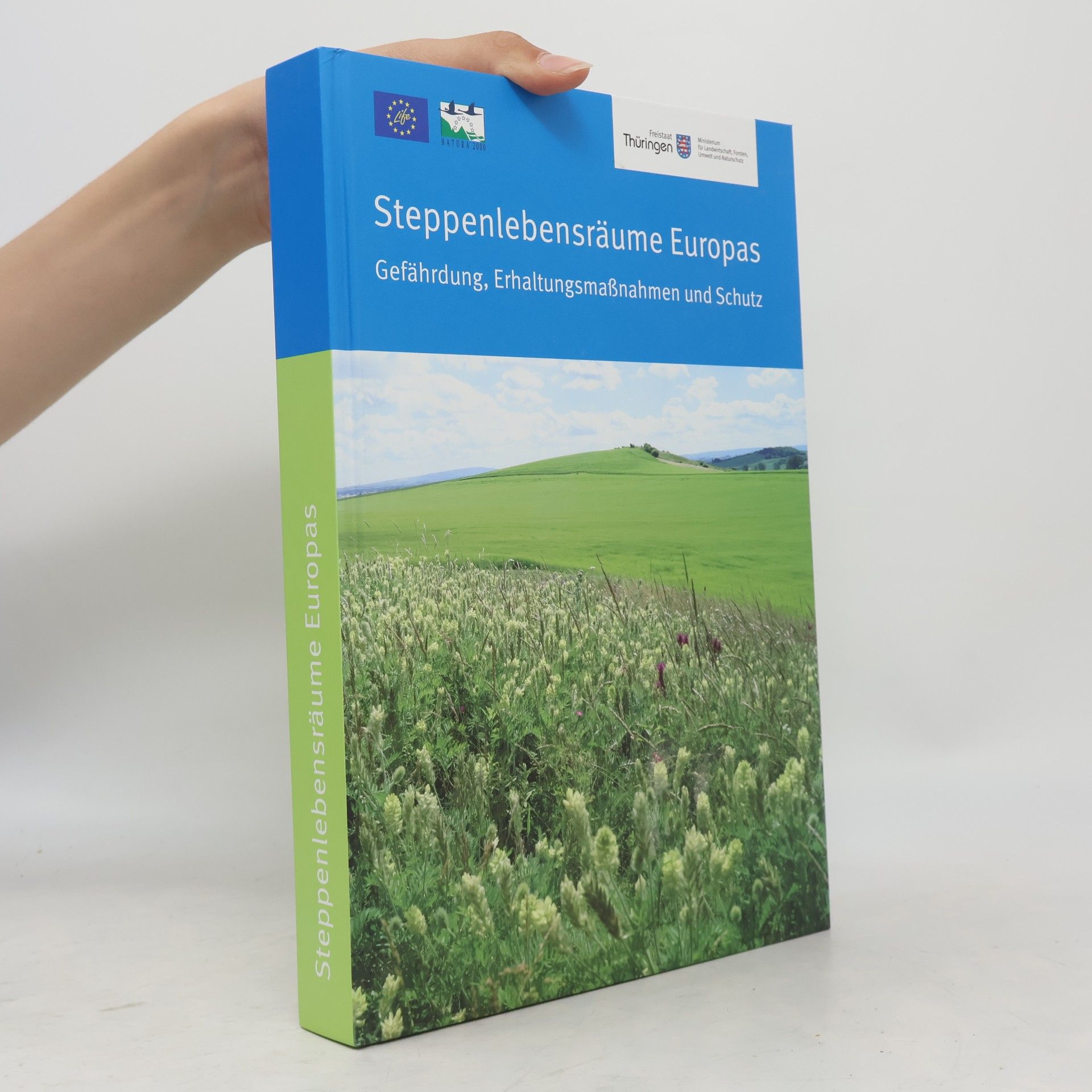 Thüringen. Ministerium für Landwirtschaft, Forsten, Umwelt und Naturschutz Steppenlebensräume Europas