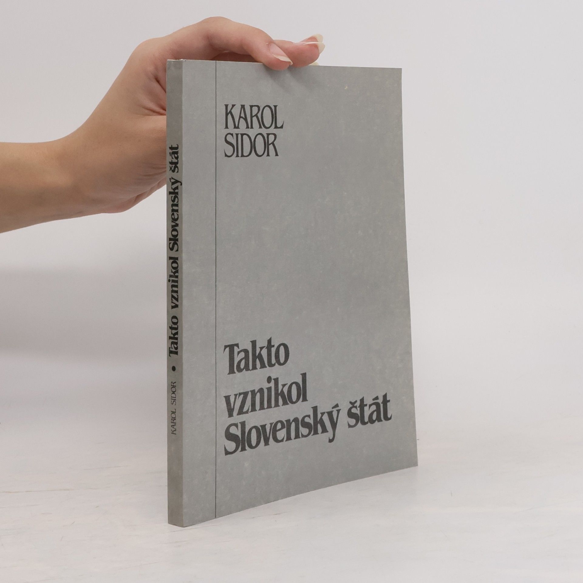Karol Sidor Takto vznikol Slovenský štát