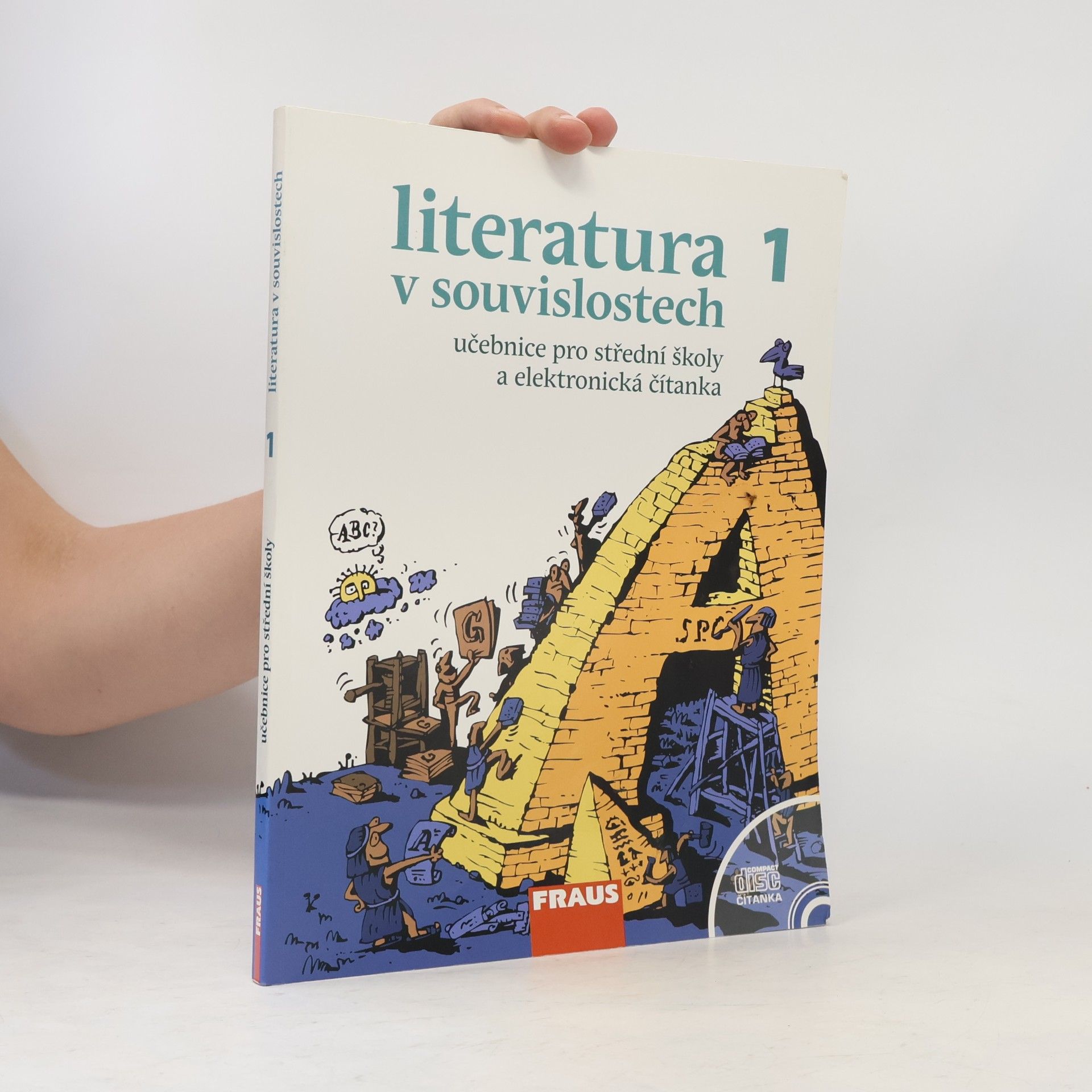 Jiří Novotný Literatura v souvislostech 1 : od hieroglyfů ke kalamáři, aneb, od starověku k osvícenství : učebnice literatury pro střední školy