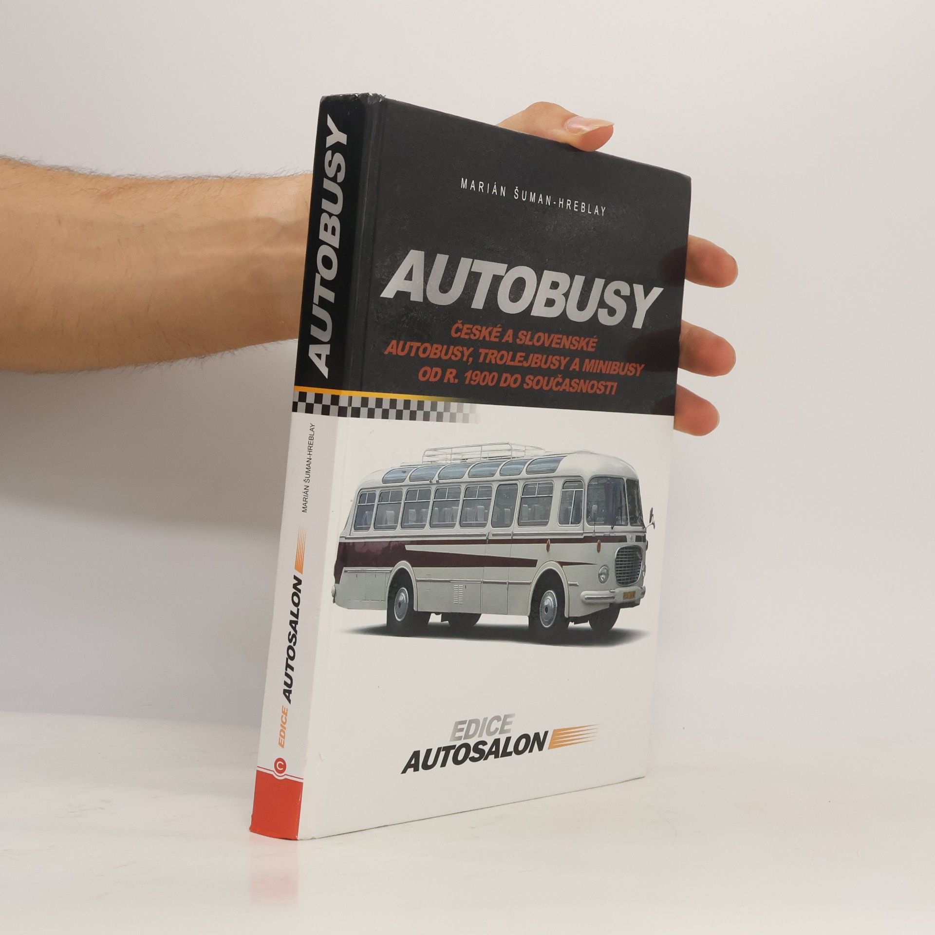 Šuman Hreblay Marián Autobusy. České a slovenské autobusy, trolejbusy a minibusy od r. 1900 do současnosti