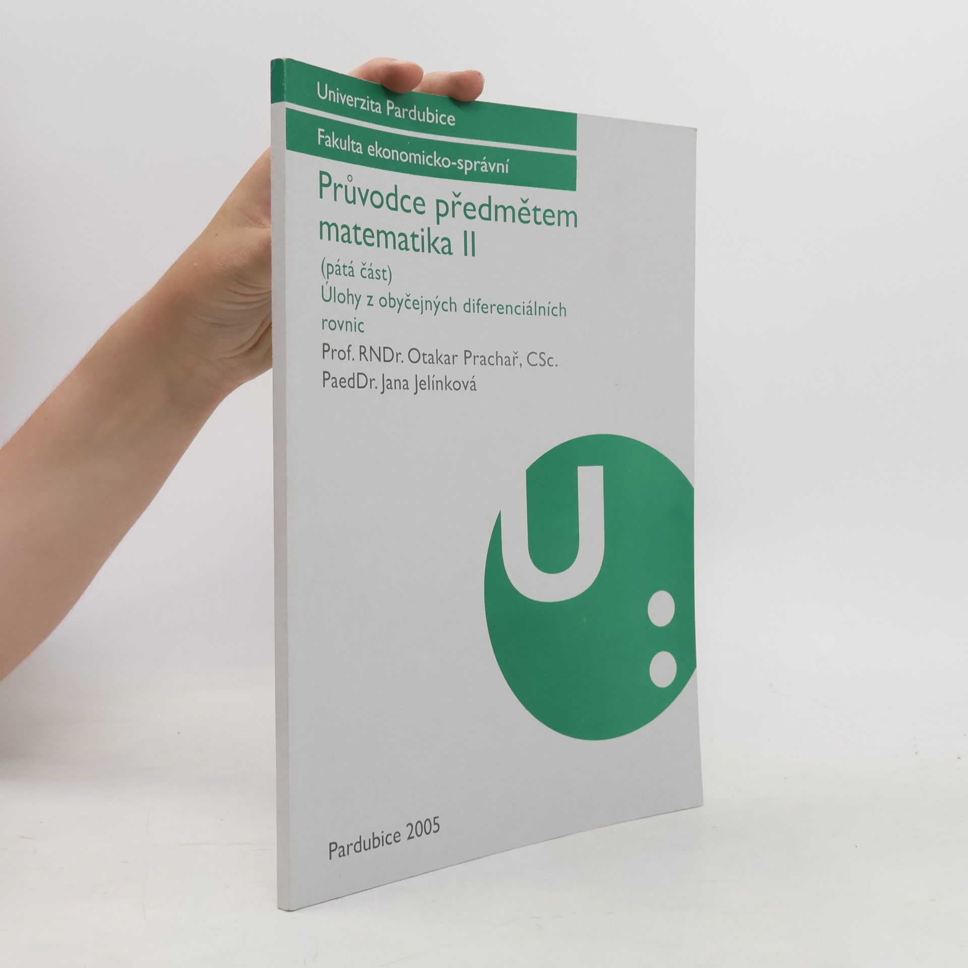 Otakar Prachař Fakulta ekonomicko-správní - 5: Průvodce předmětem Matematika II