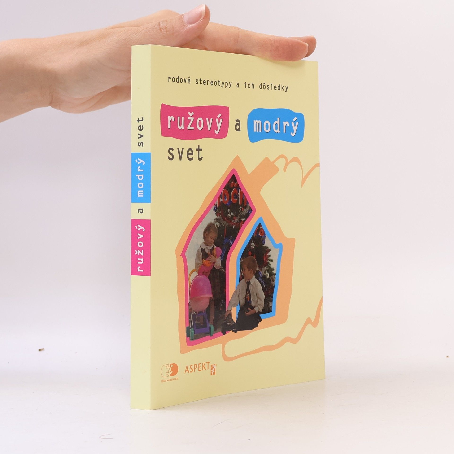 Jana Cviková Ružový a modrý svet. Rodové stereotypy a ich dôsledky