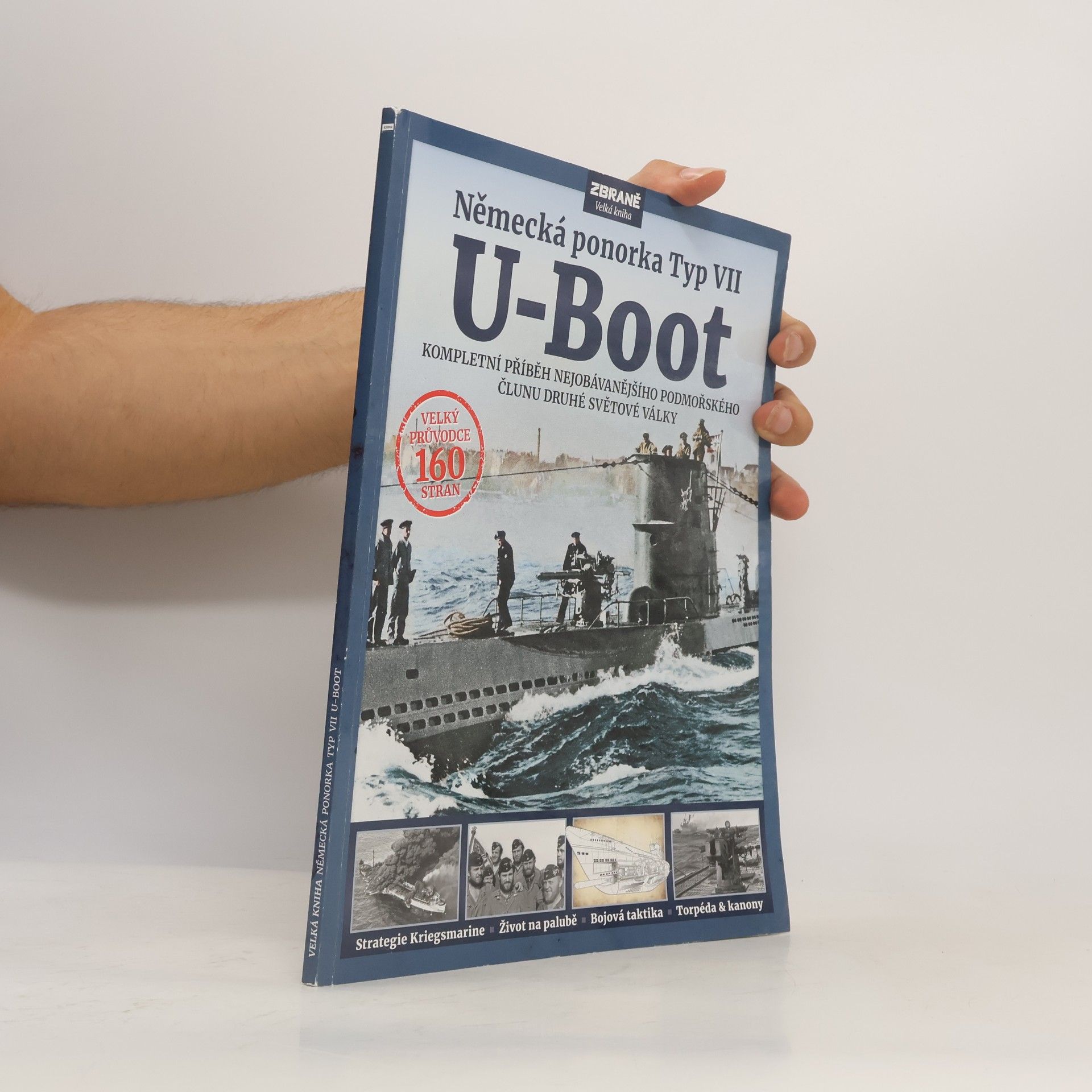 Alois Bělota Německá ponorka Typ VII U-Boot : kompletní příběh nejobávanějšího podmořského člunu druhé světové války