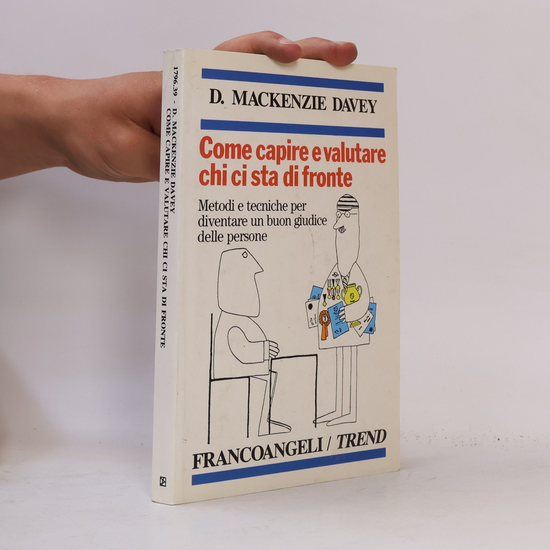 D. Mackenzie Davey Trend - 39: Come capire e valutare chi ci sta di fronte. Metodi e tecniche per diventare un buon giudice delle persone