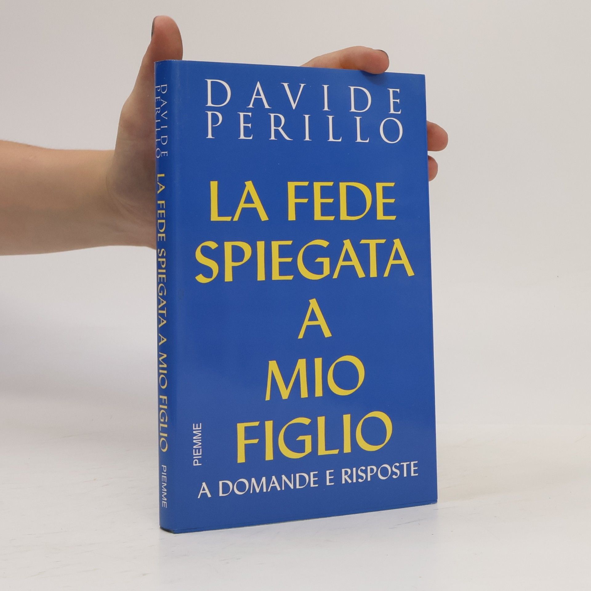 Davide Perillo La fede spiegata a mio figlio. A domande e risposte