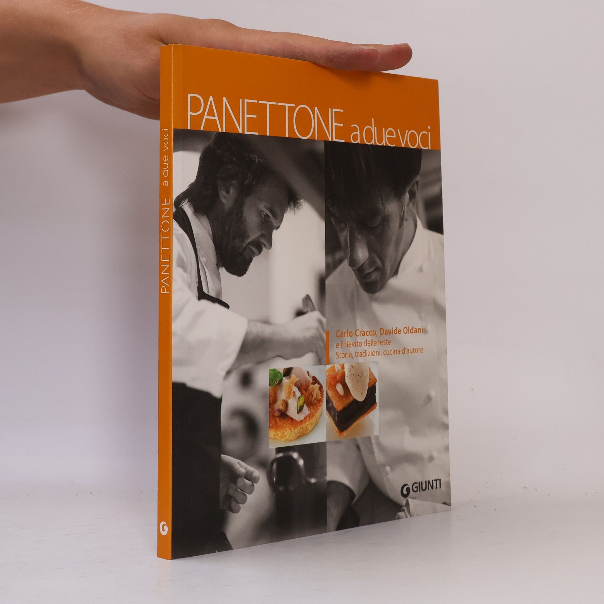 Davide Oldani Panettone a due voci. Carlo Cracco, Davide Oldani e il lievito delle feste. Storia, tradizioni, cucina d'autore
