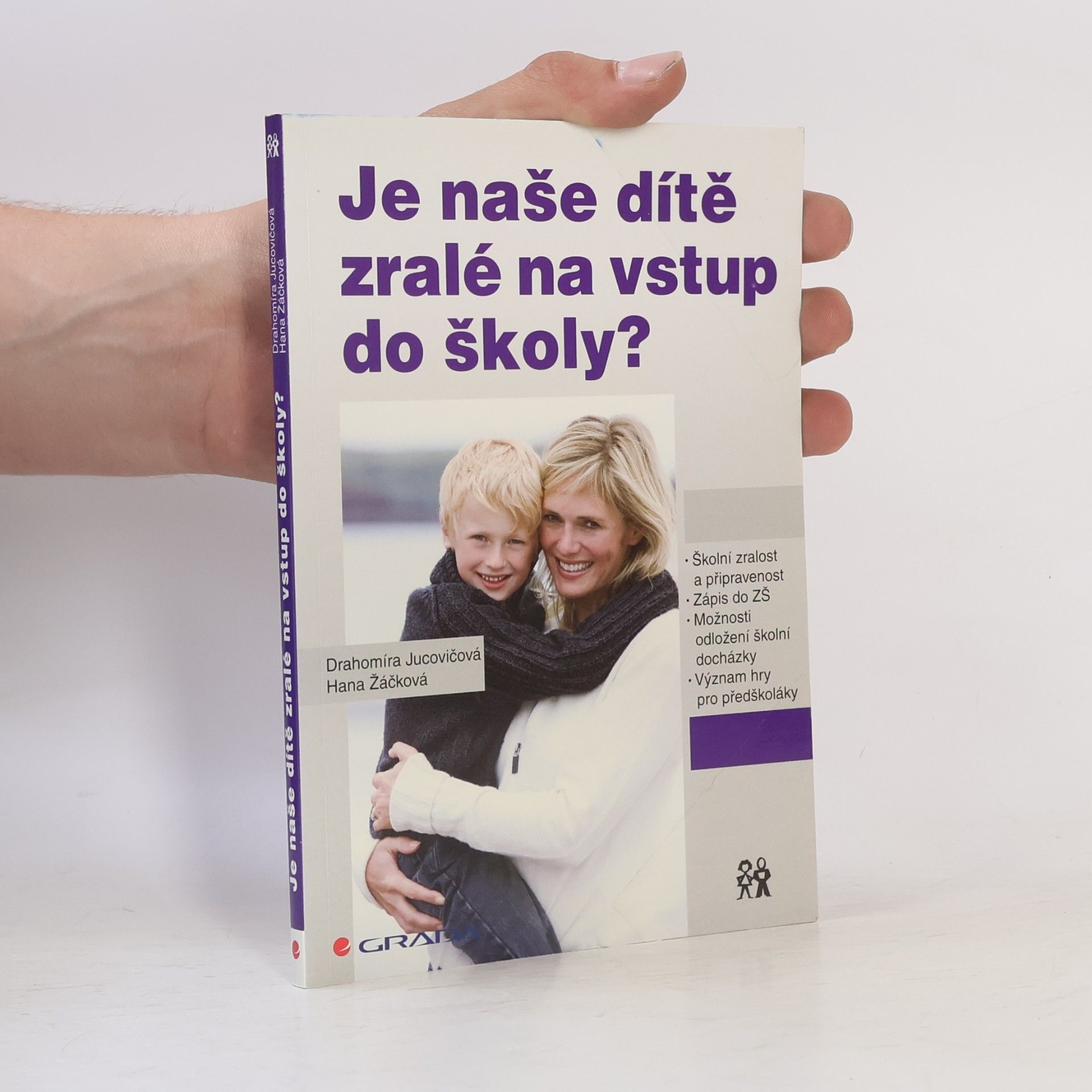 Hana Žáčková Je naše dítě zralé na vstup do školy?