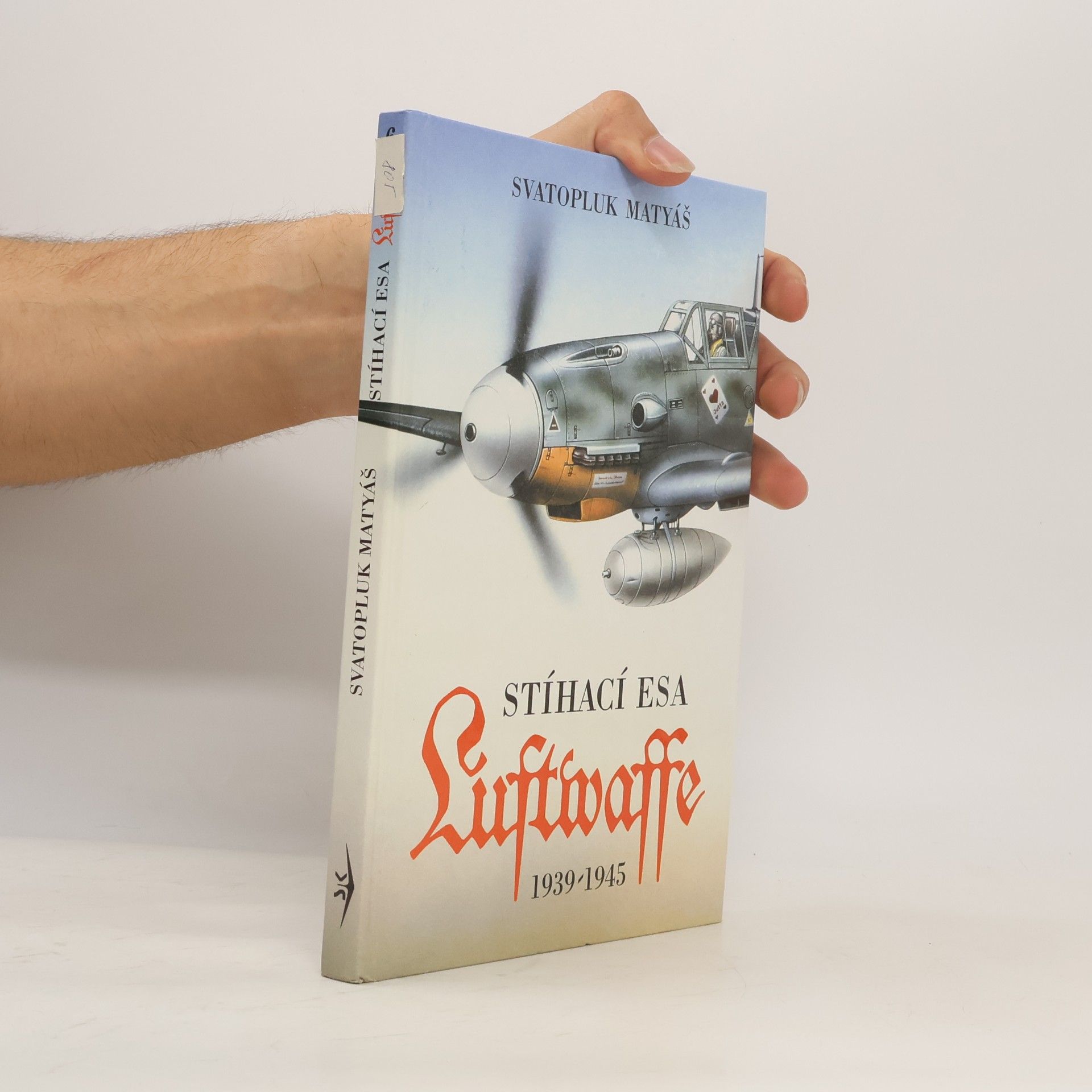 Svatopluk Matyáš Stíhací esa Luftwaffe 1939-1945