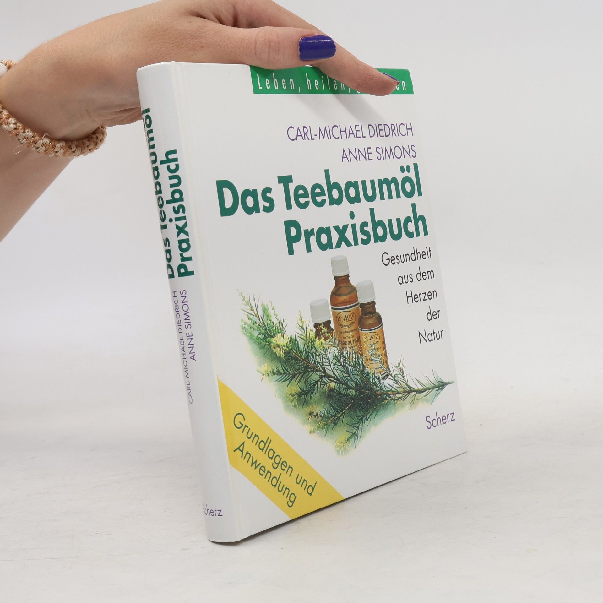 Carl-Michael Diedrich Das Teebaumöl-Praxisbuch. Gesundheit aus dem Herzen der Natur