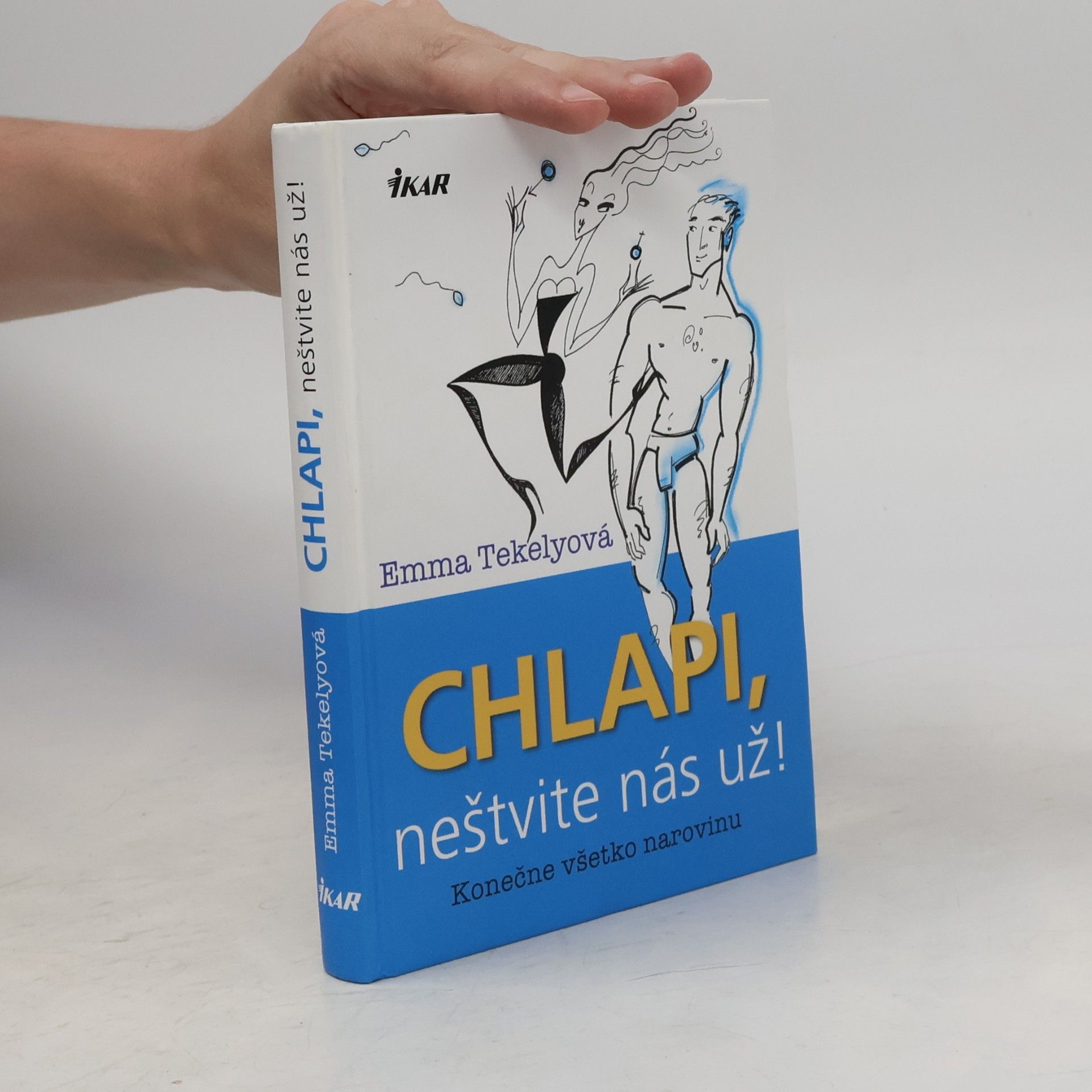 Emma Tekelyová Chlapi, neštvite nás už!