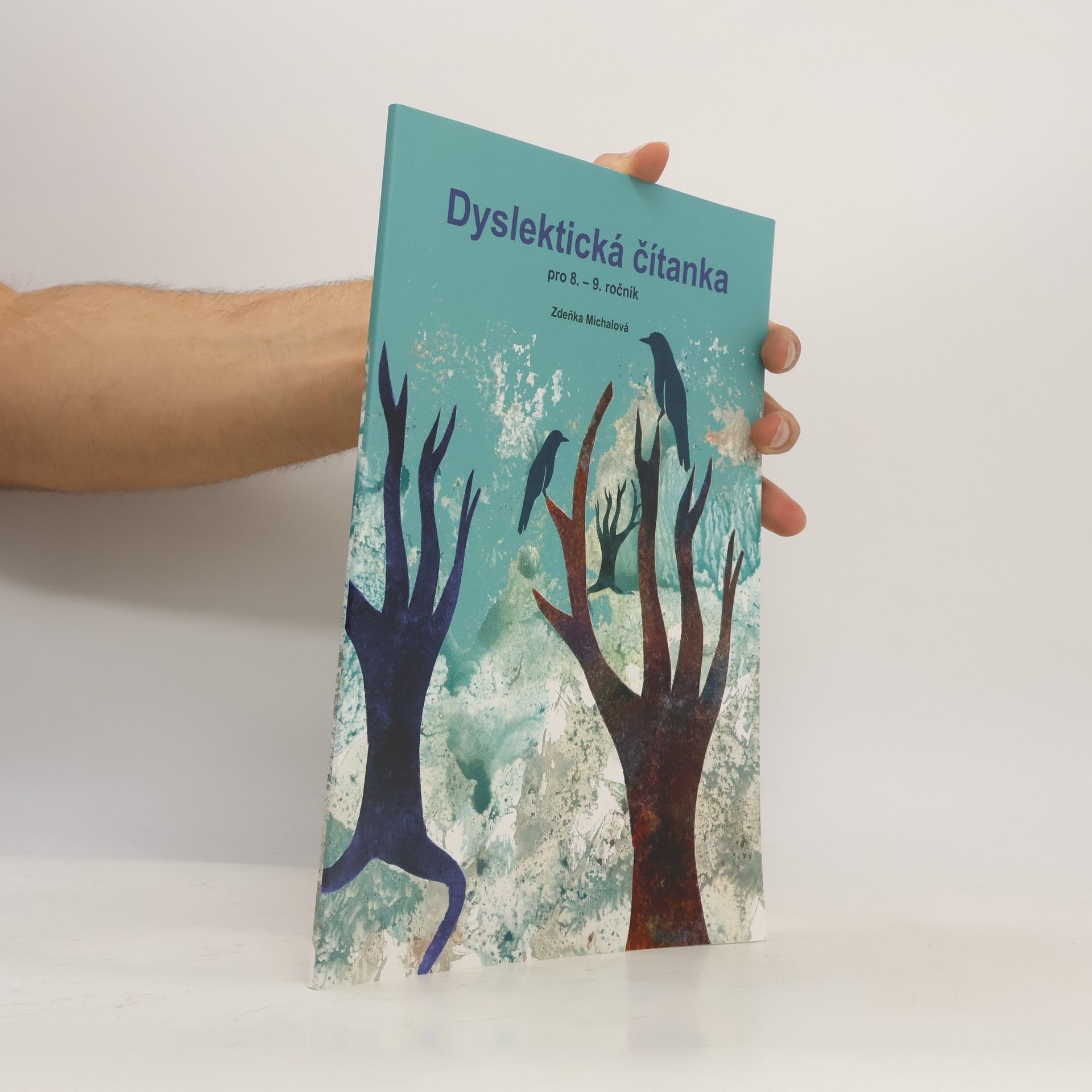 Zdeňka Michalová Dyslektická čítanka pro 8.-9. ročník: čítanka pro práci s dětmi se specifickými poruchami učení